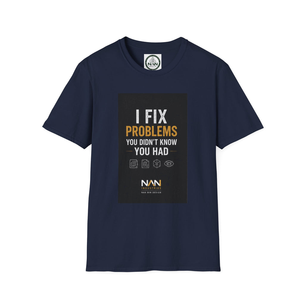 T‑Shirt — "I Fix Problems You Didn’t Know You Had" Logo Tee for Engineers & Consultants