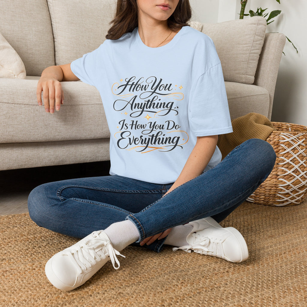 How You Do Anything T-Shirt — Motivational Script Quote Tee