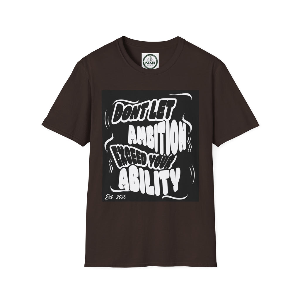 Motivational Tee — "Don't Let Ambition Exceed Your Ability" Graphic T-Shirt