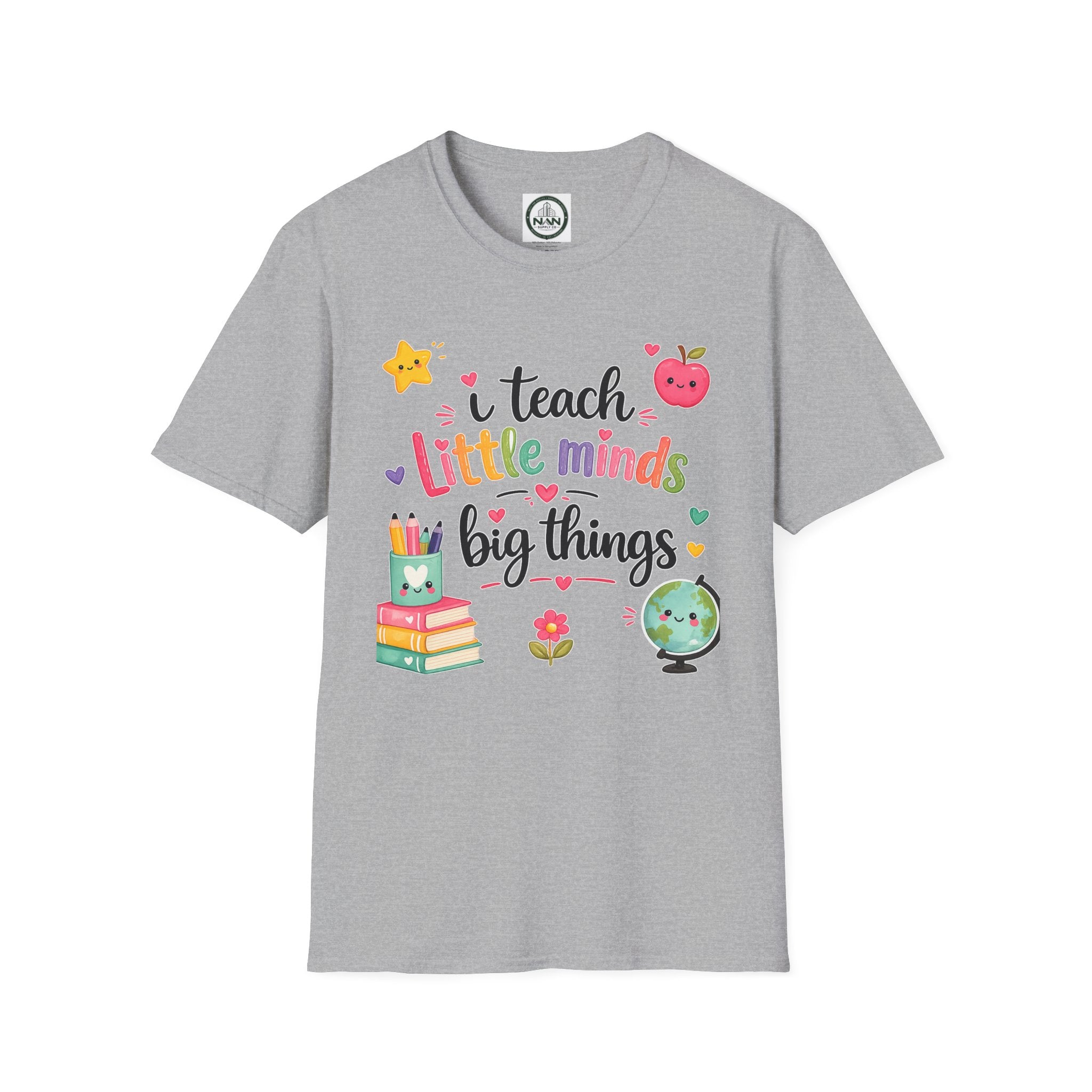 Teacher T-Shirt — "I Teach Little Minds Big Things" Cute Colorful Graphic