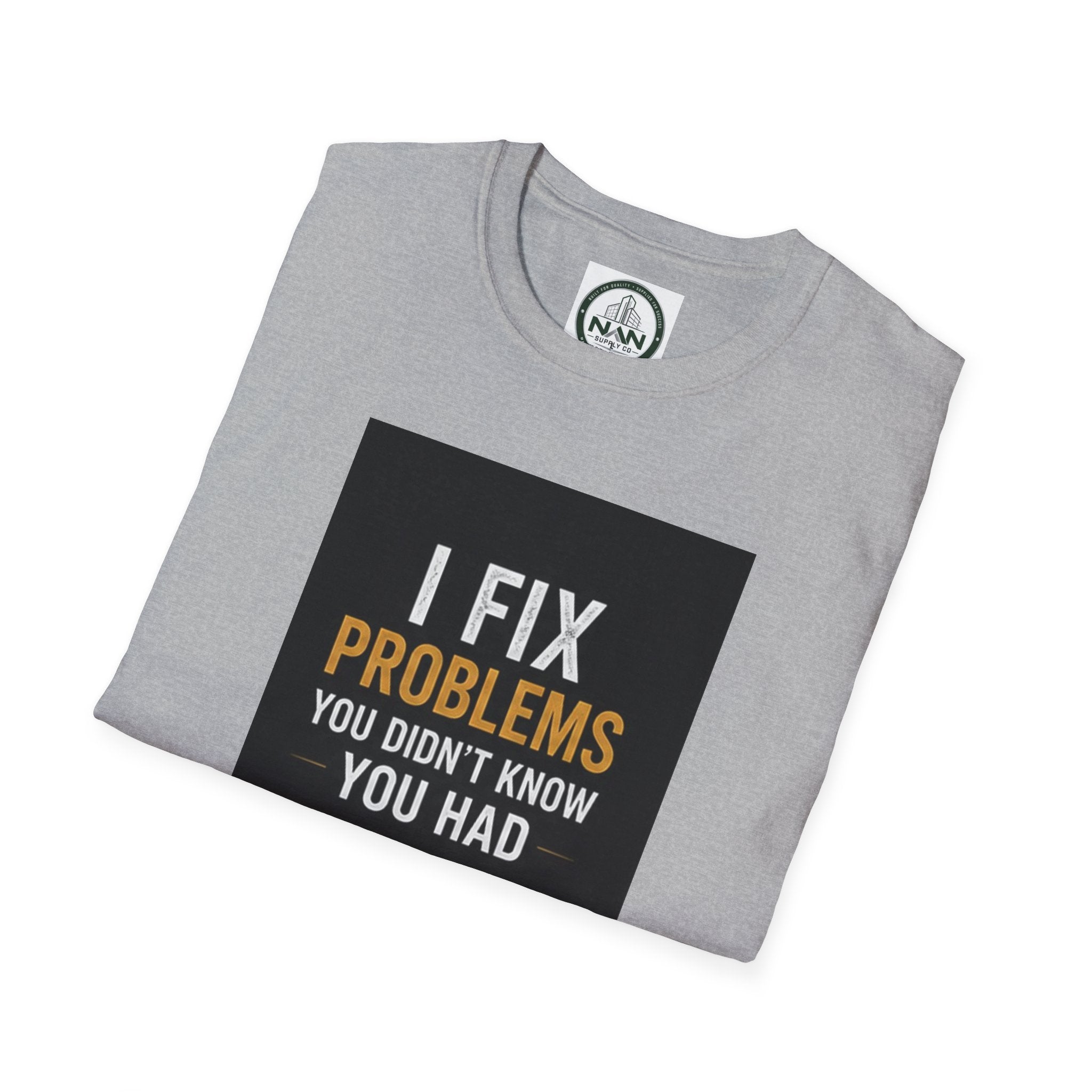 T‑Shirt — "I Fix Problems You Didn’t Know You Had" Logo Tee for Engineers & Consultants