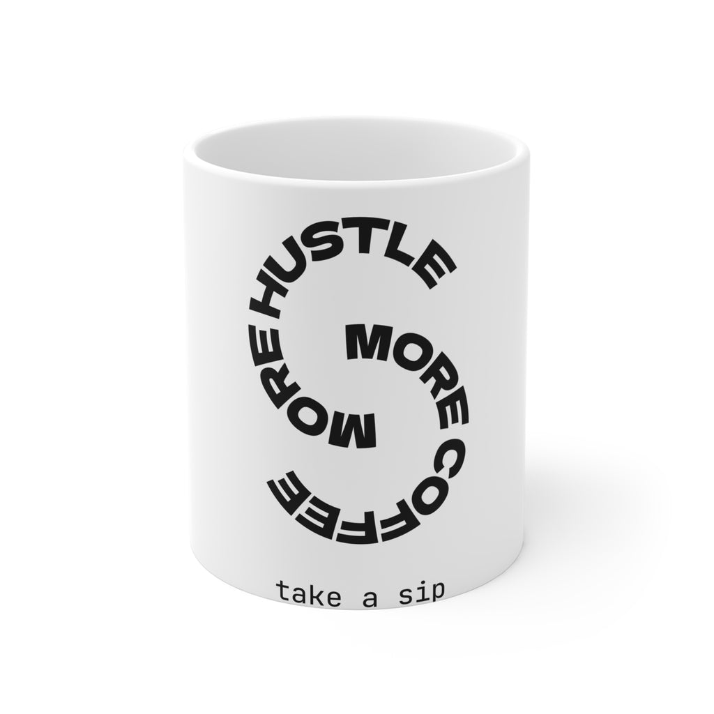 Coffee Hustle Mug — "More Hustle More Coffee" 11oz Motivational Coffee Cup