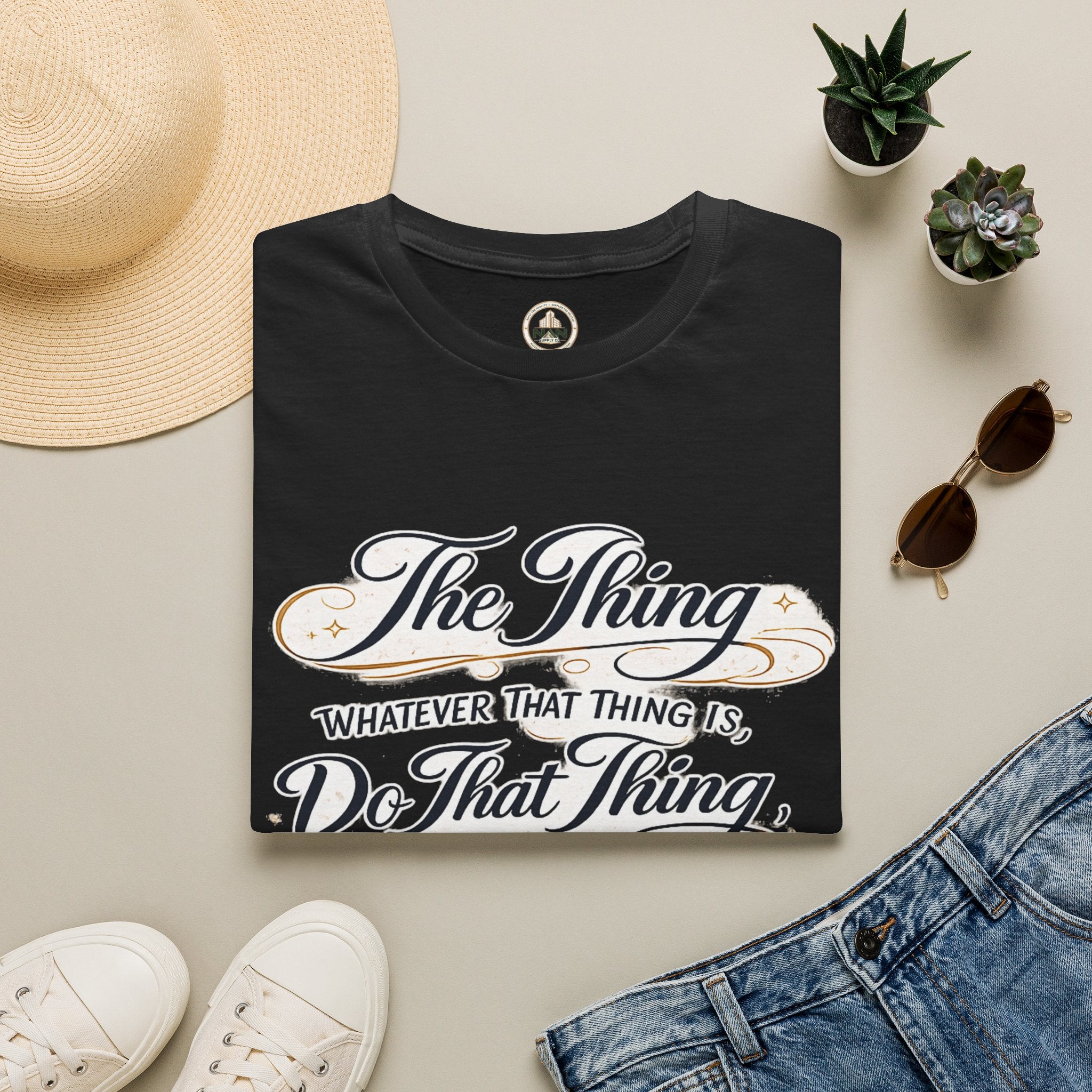 T-Shirt — “The Thing: Whatever That Thing Is, Do That Thing” Inspirational Graphic Tee