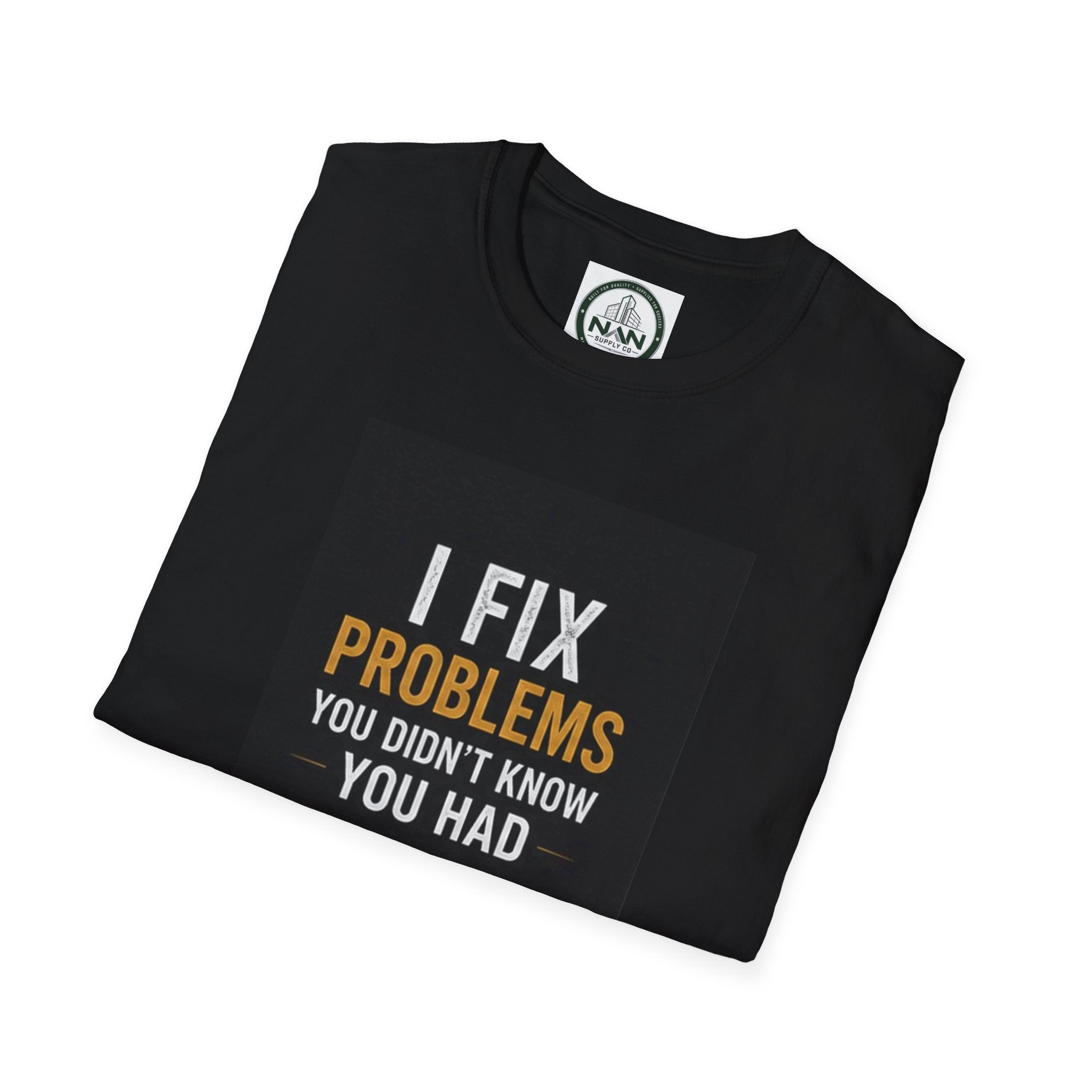 T‑Shirt — "I Fix Problems You Didn’t Know You Had" Logo Tee for Engineers & Consultants