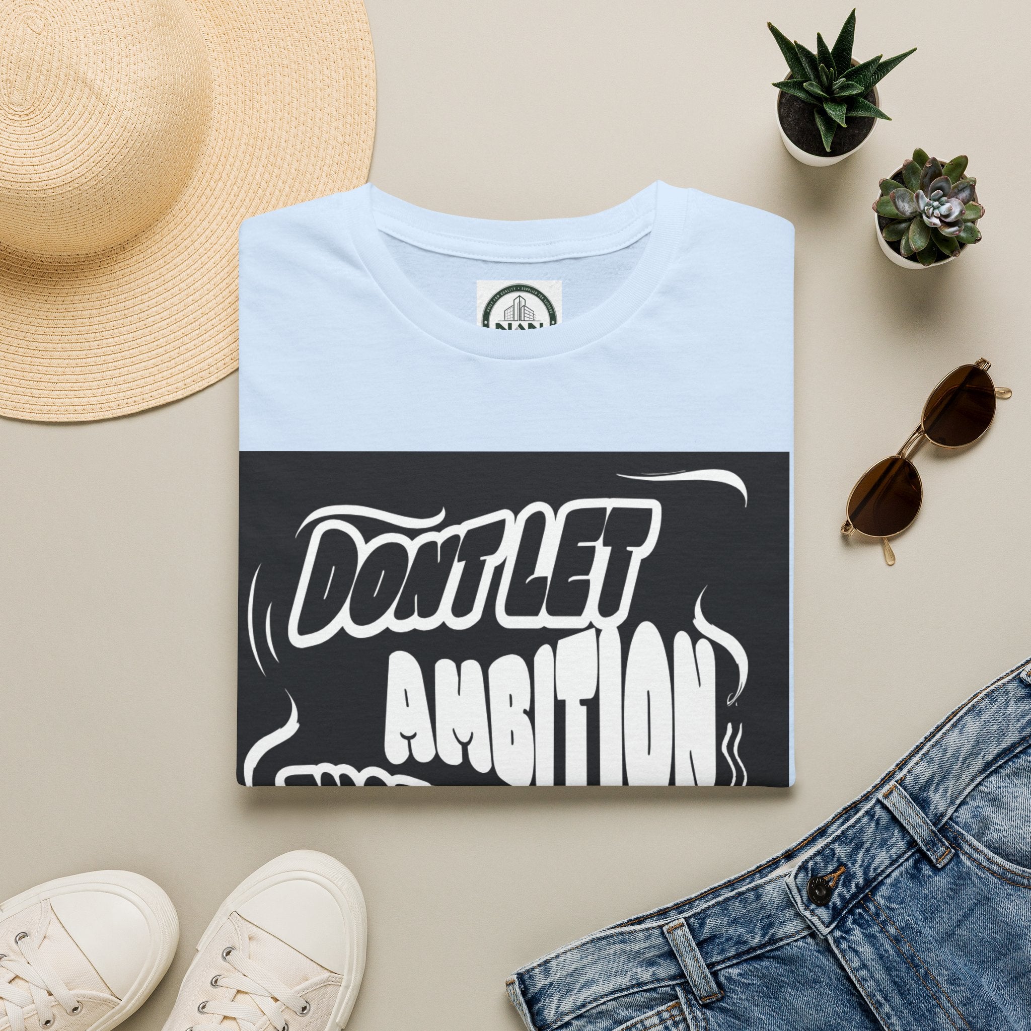 Motivational Tee — "Don't Let Ambition Exceed Your Ability" Graphic T-Shirt