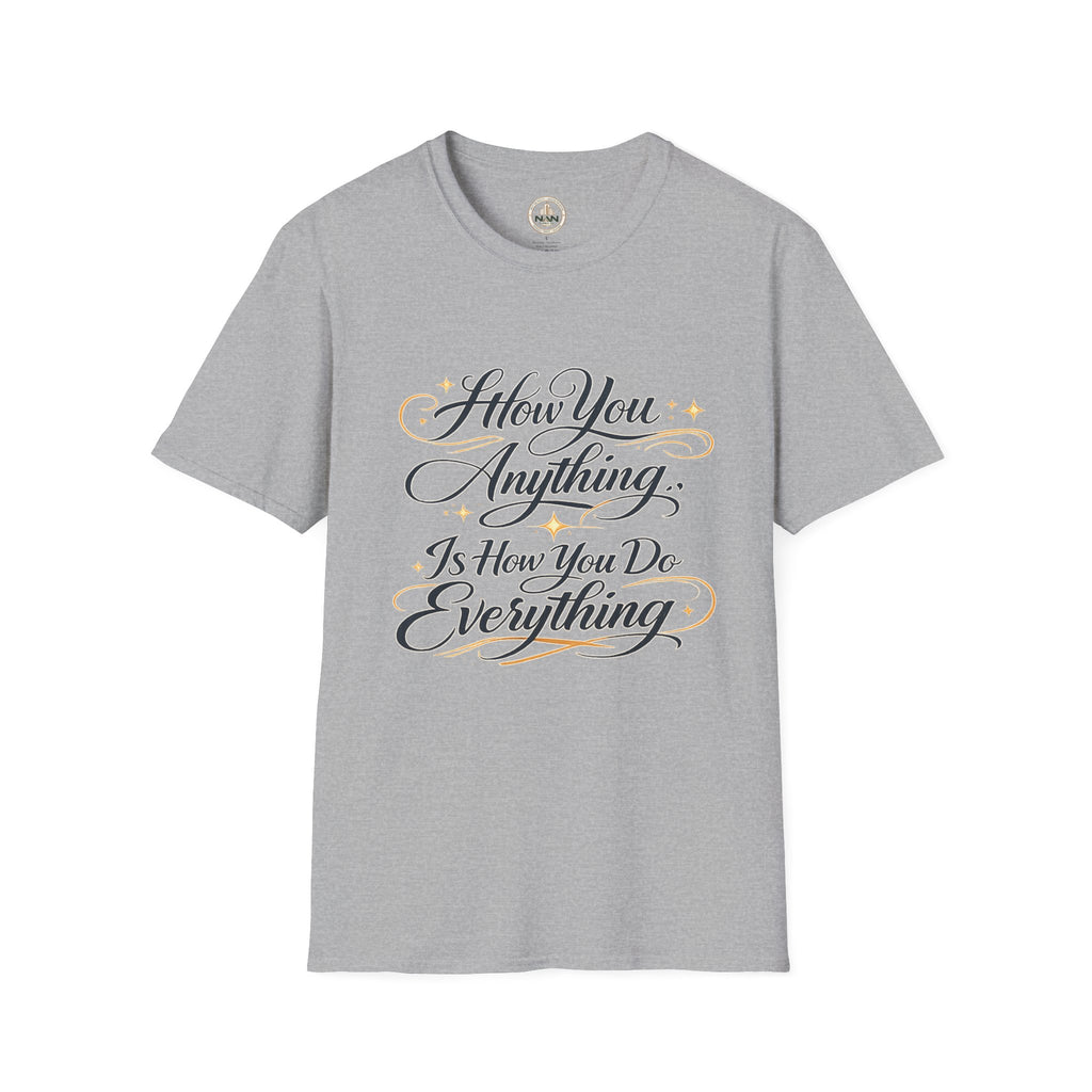 How You Do Anything T-Shirt — Motivational Script Quote Tee