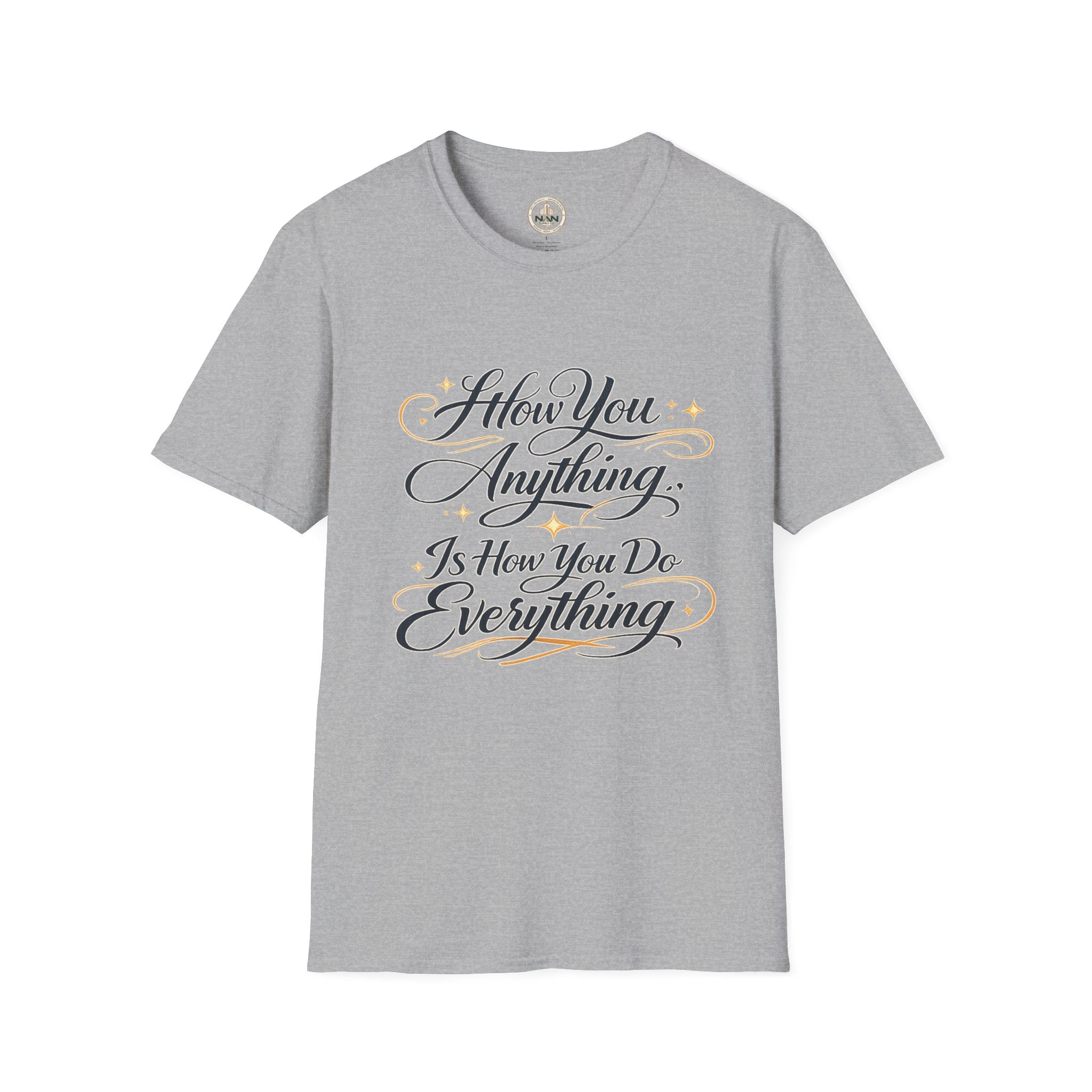 How You Do Anything T-Shirt — Motivational Script Quote Tee