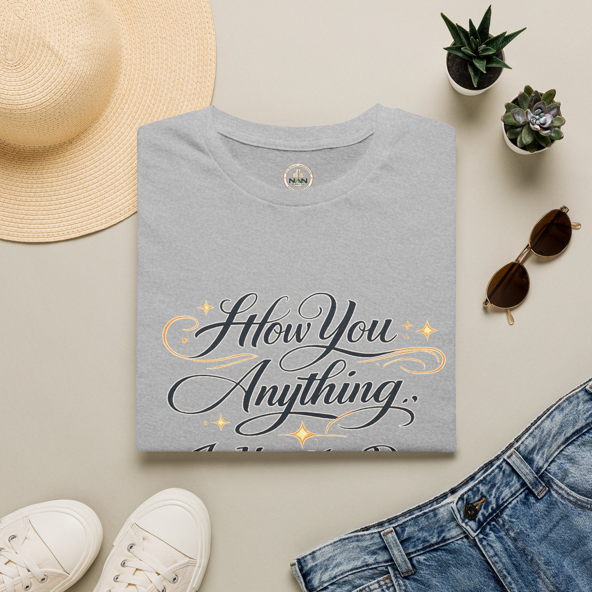 How You Do Anything T-Shirt — Motivational Script Quote Tee