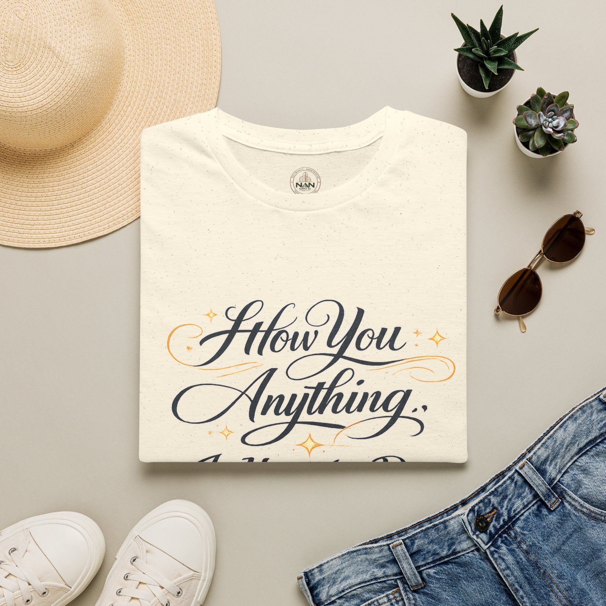 How You Do Anything T-Shirt — Motivational Script Quote Tee