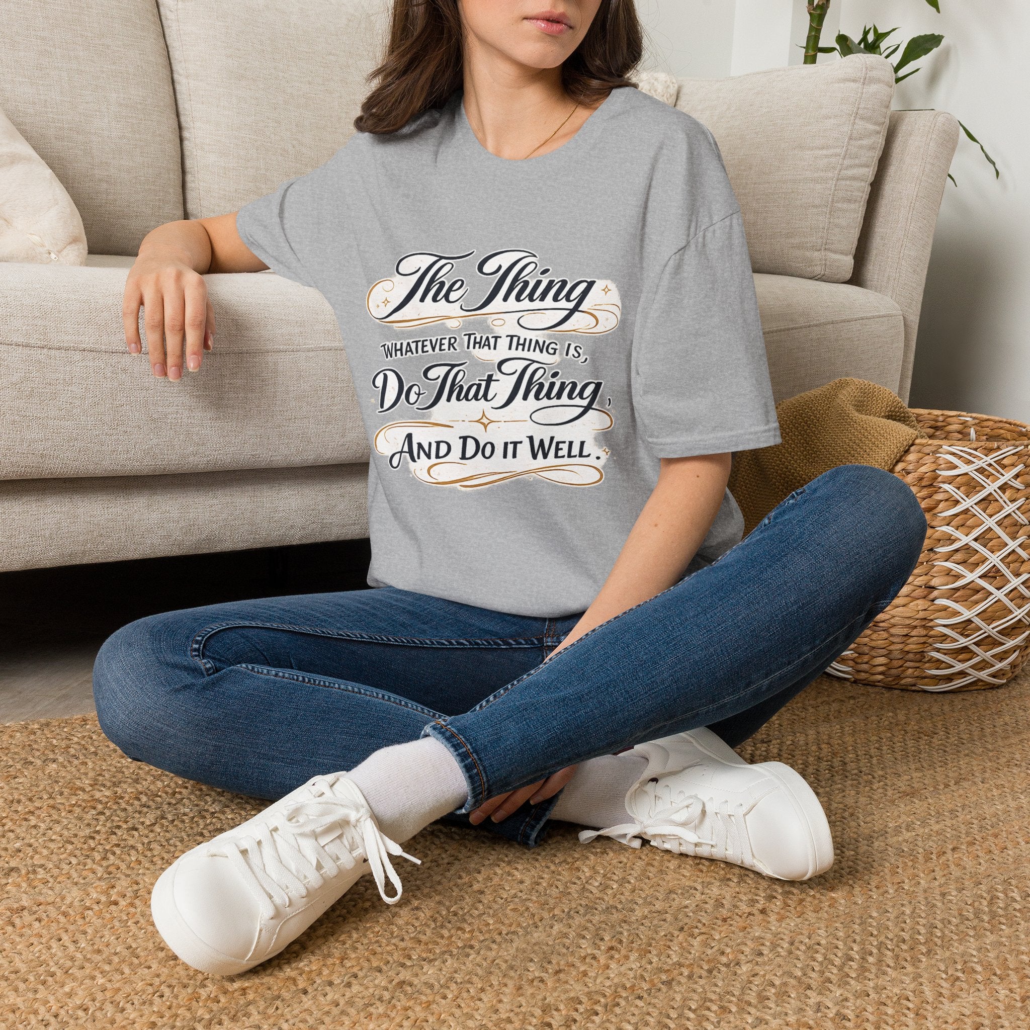 T-Shirt — “The Thing: Whatever That Thing Is, Do That Thing” Inspirational Graphic Tee