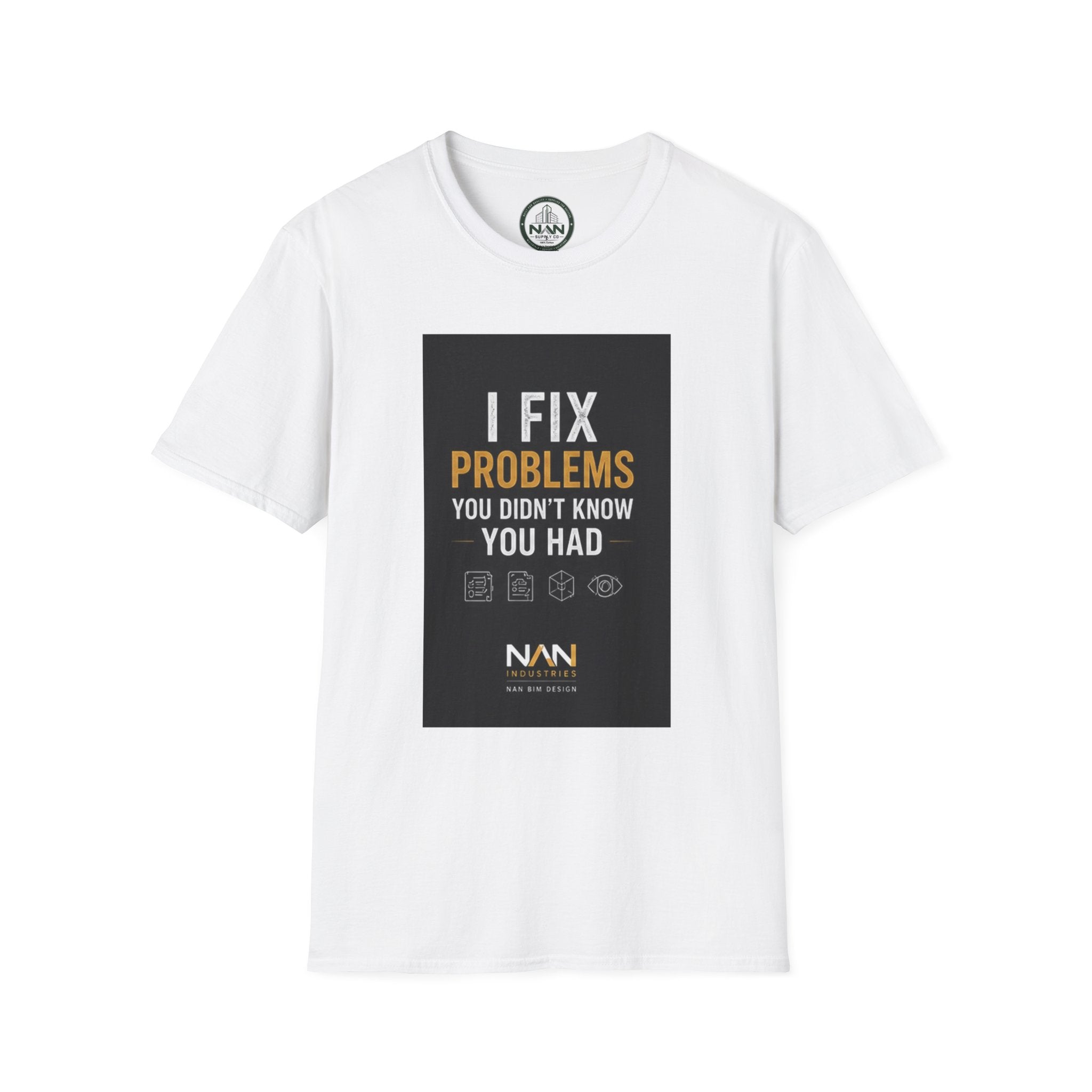 T‑Shirt — "I Fix Problems You Didn’t Know You Had" Logo Tee for Engineers & Consultants