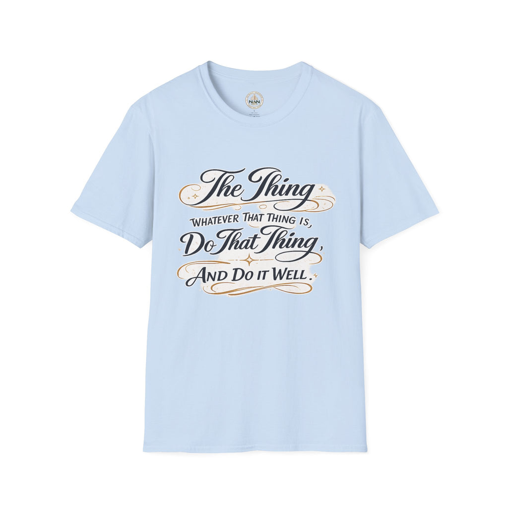 T-Shirt — “The Thing: Whatever That Thing Is, Do That Thing” Inspirational Graphic Tee