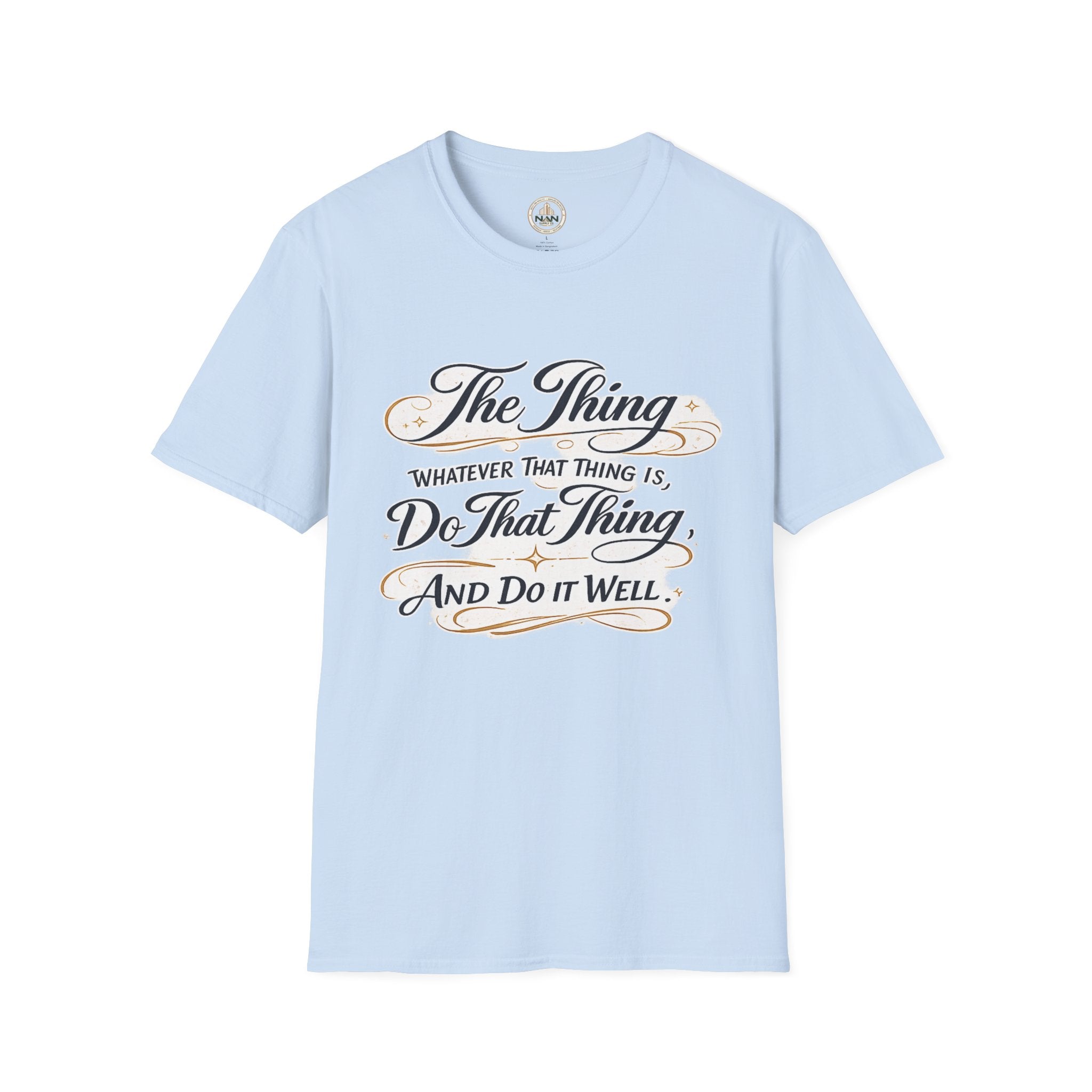 T-Shirt — “The Thing: Whatever That Thing Is, Do That Thing” Inspirational Graphic Tee