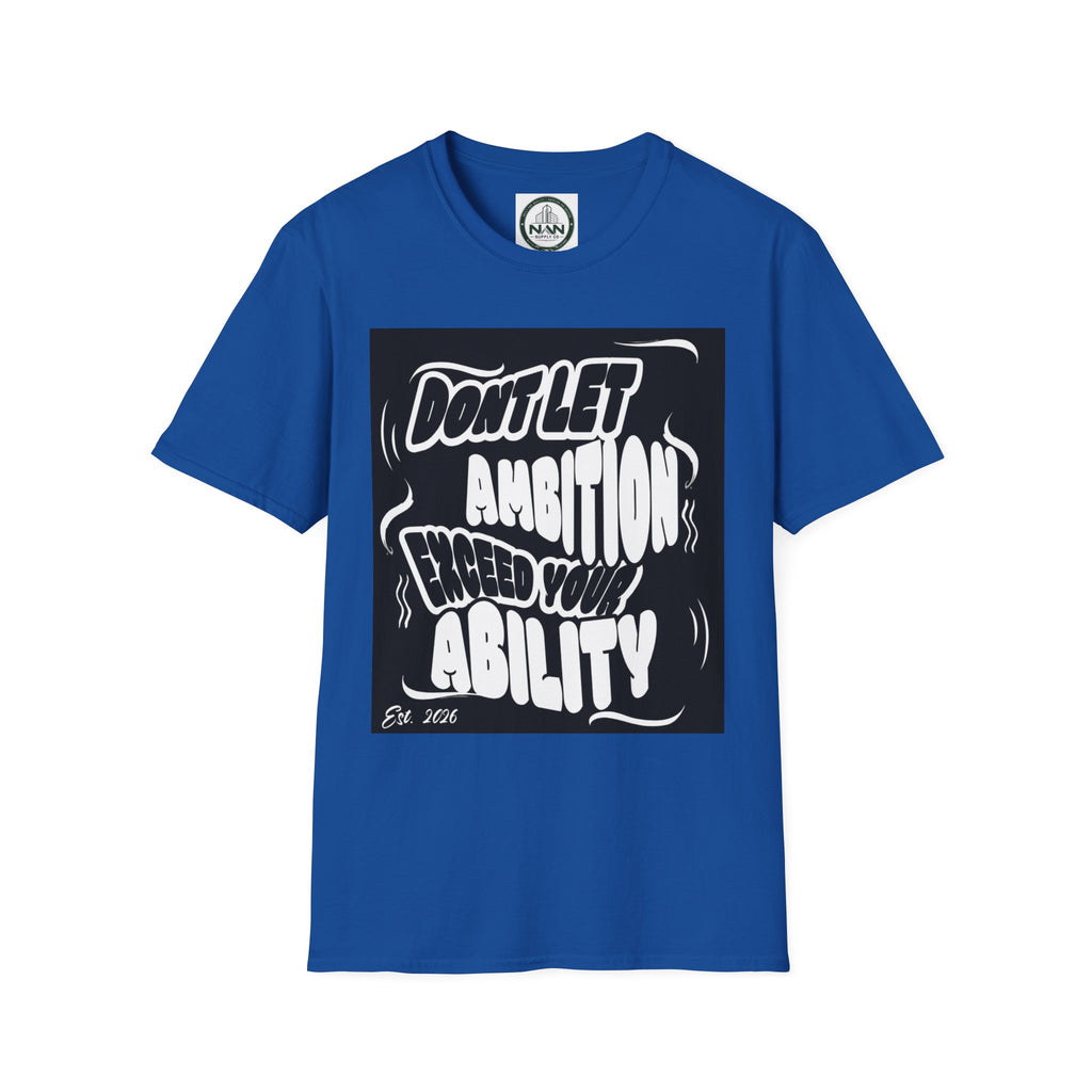 Motivational Tee — "Don't Let Ambition Exceed Your Ability" Graphic T-Shirt