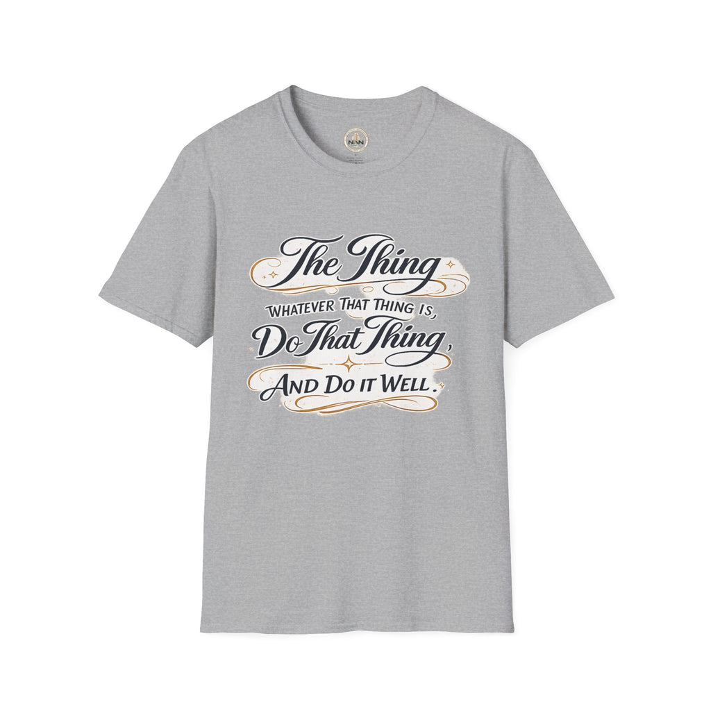 T-Shirt — “The Thing: Whatever That Thing Is, Do That Thing” Inspirational Graphic Tee