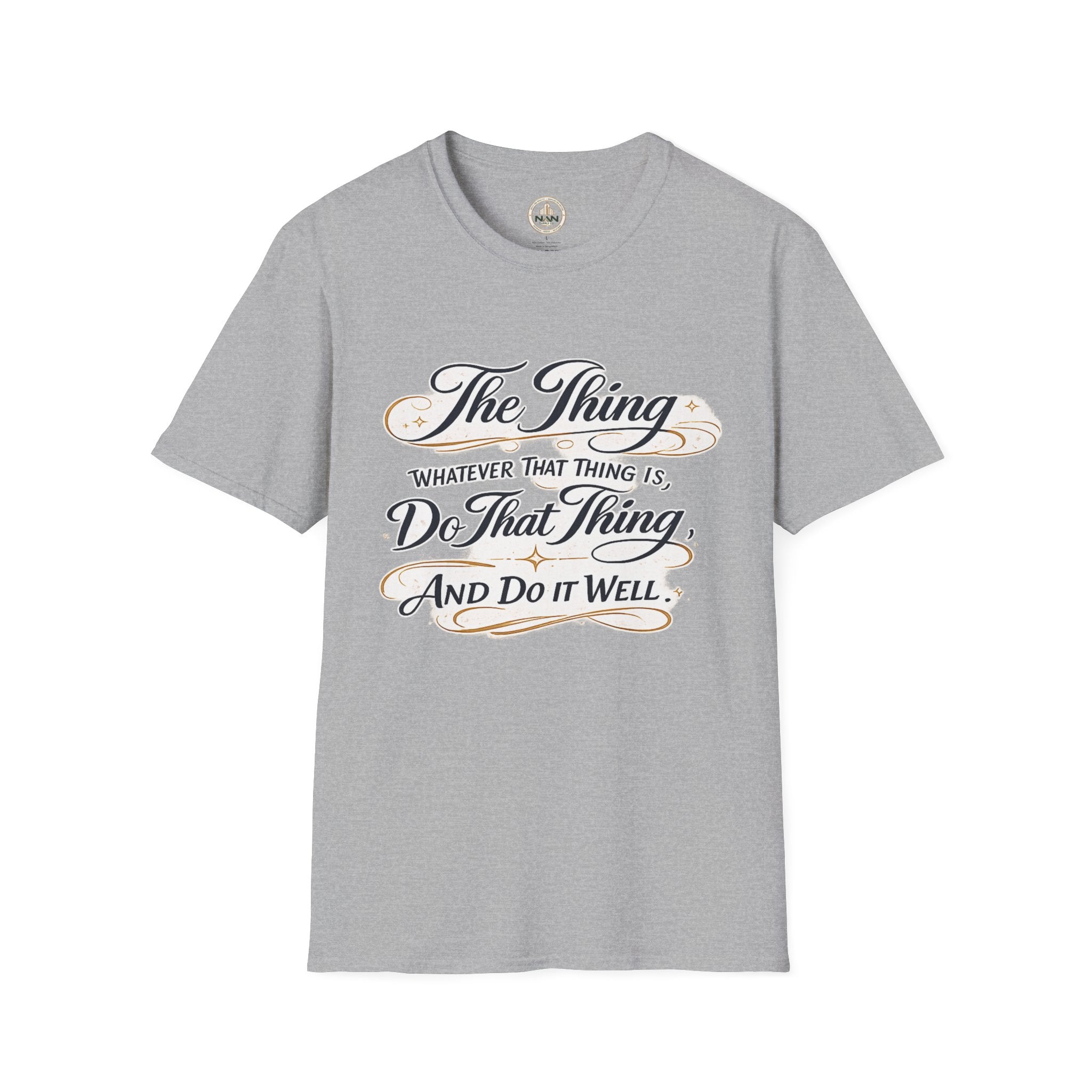 T-Shirt — “The Thing: Whatever That Thing Is, Do That Thing” Inspirational Graphic Tee
