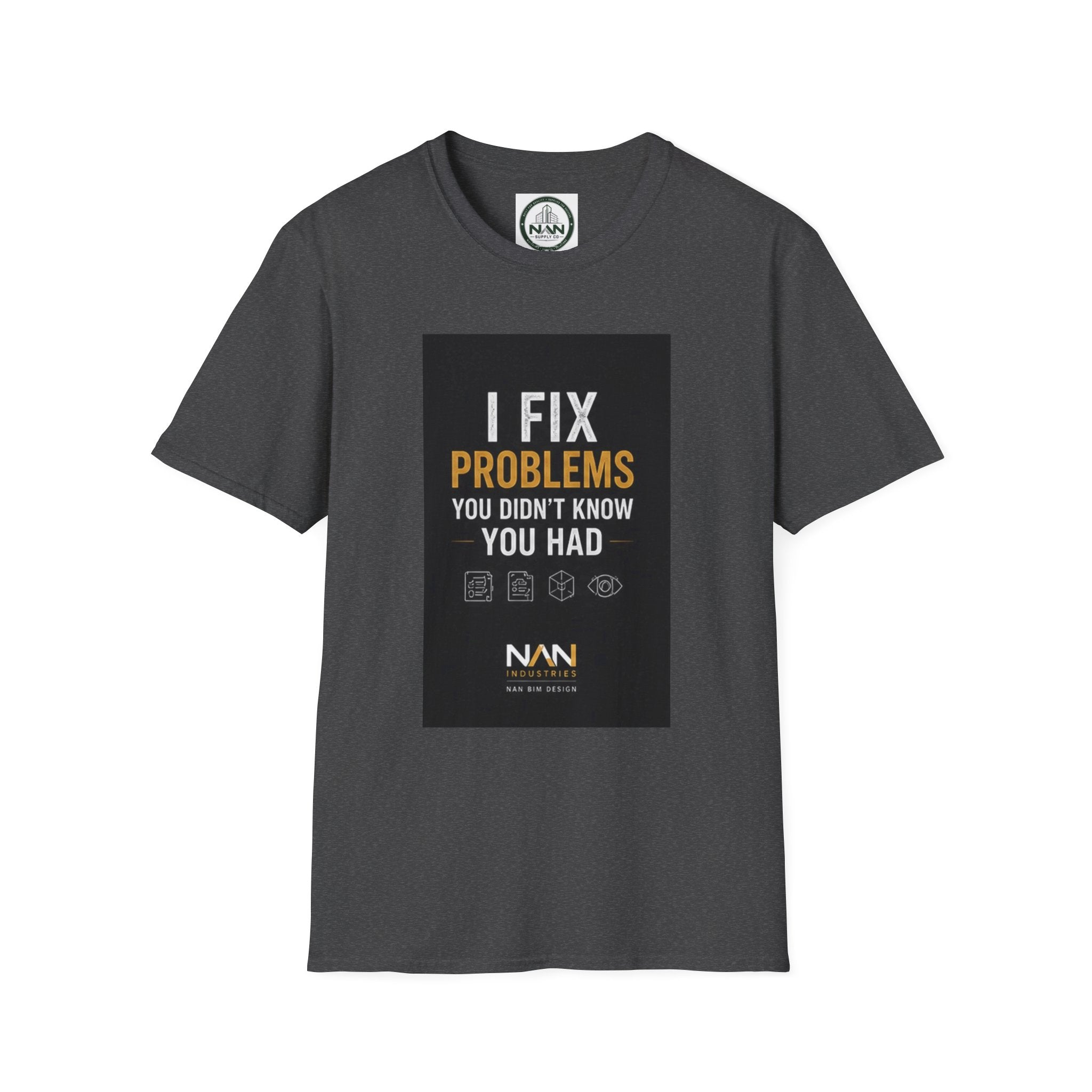 T‑Shirt — "I Fix Problems You Didn’t Know You Had" Logo Tee for Engineers & Consultants