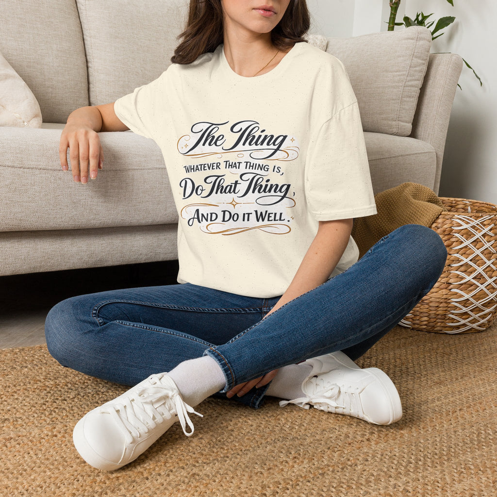 T-Shirt — “The Thing: Whatever That Thing Is, Do That Thing” Inspirational Graphic Tee