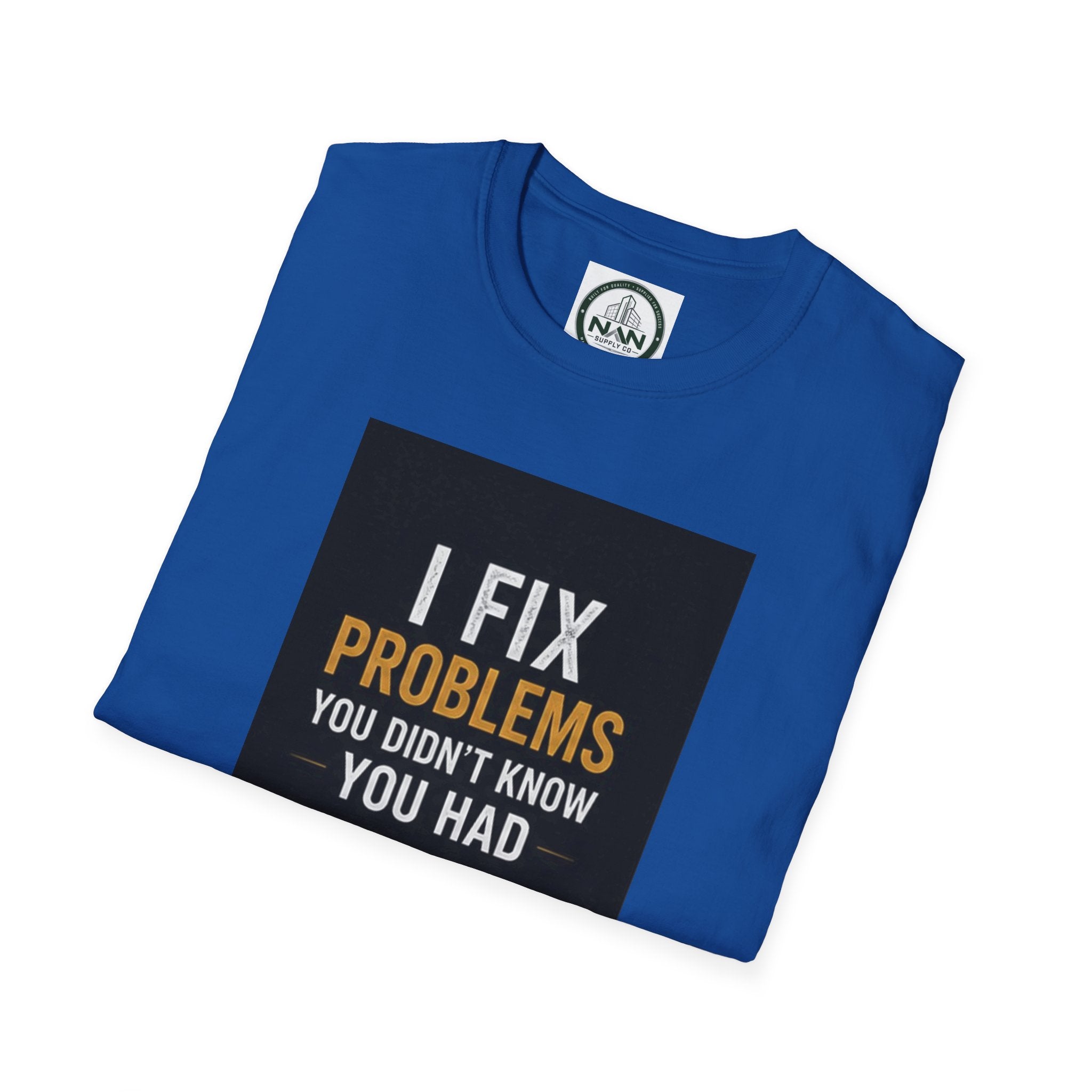 T‑Shirt — "I Fix Problems You Didn’t Know You Had" Logo Tee for Engineers & Consultants