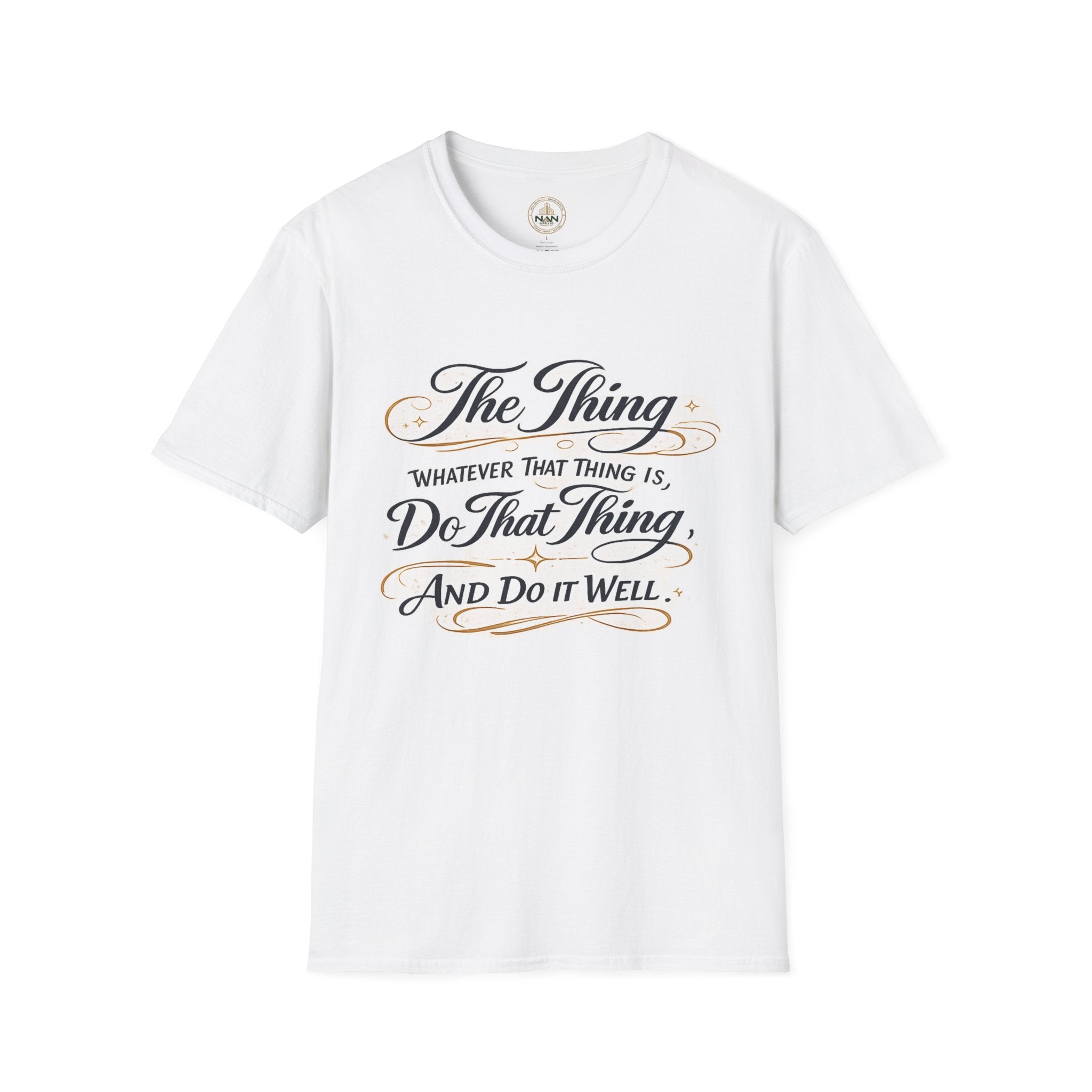 T-Shirt — “The Thing: Whatever That Thing Is, Do That Thing” Inspirational Graphic Tee