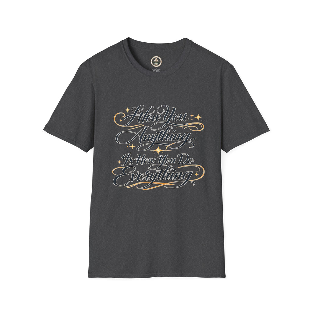 How You Do Anything T-Shirt — Motivational Script Quote Tee