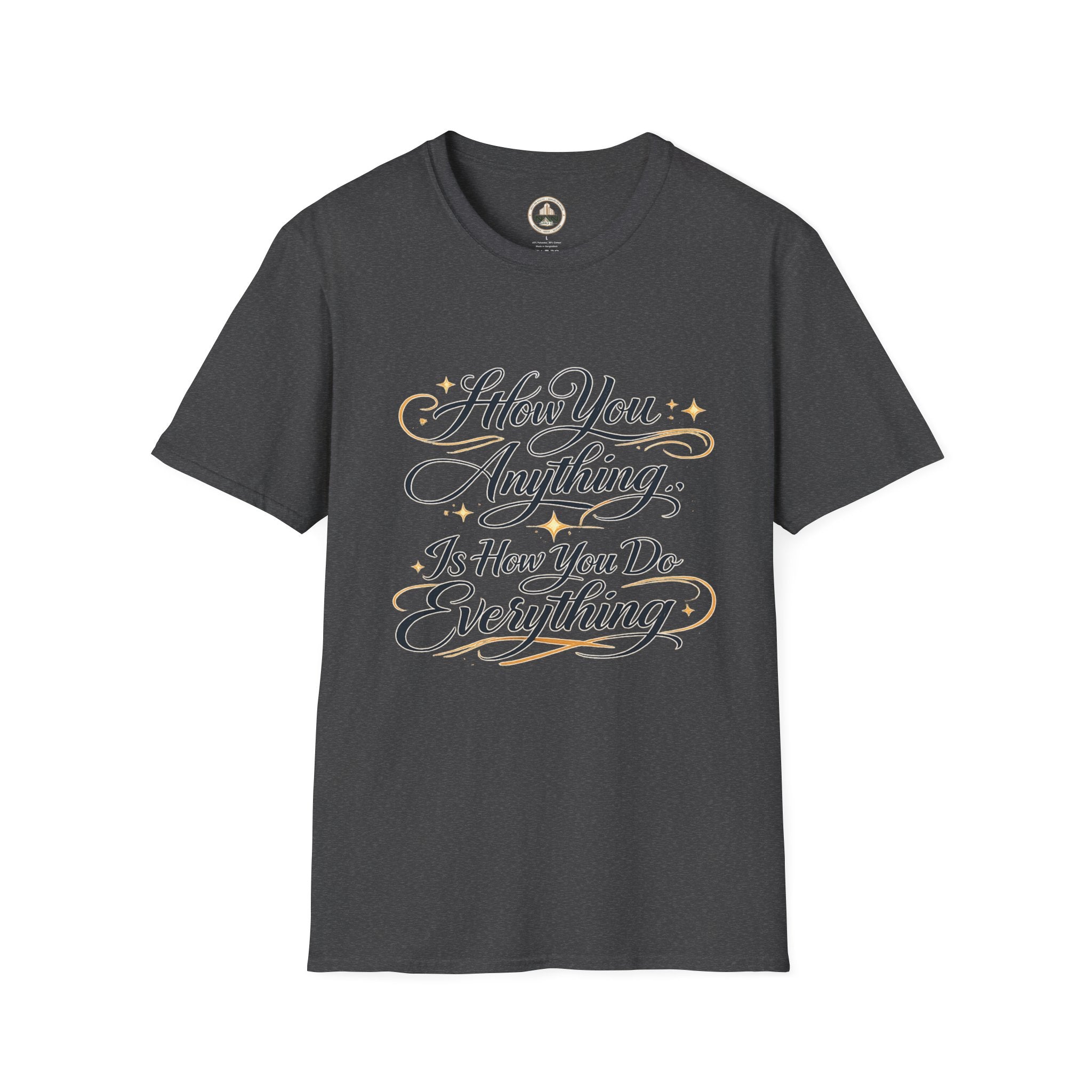 How You Do Anything T-Shirt — Motivational Script Quote Tee