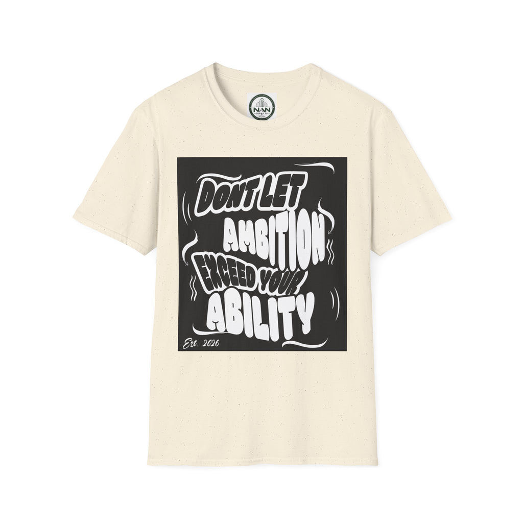 Motivational Tee — "Don't Let Ambition Exceed Your Ability" Graphic T-Shirt