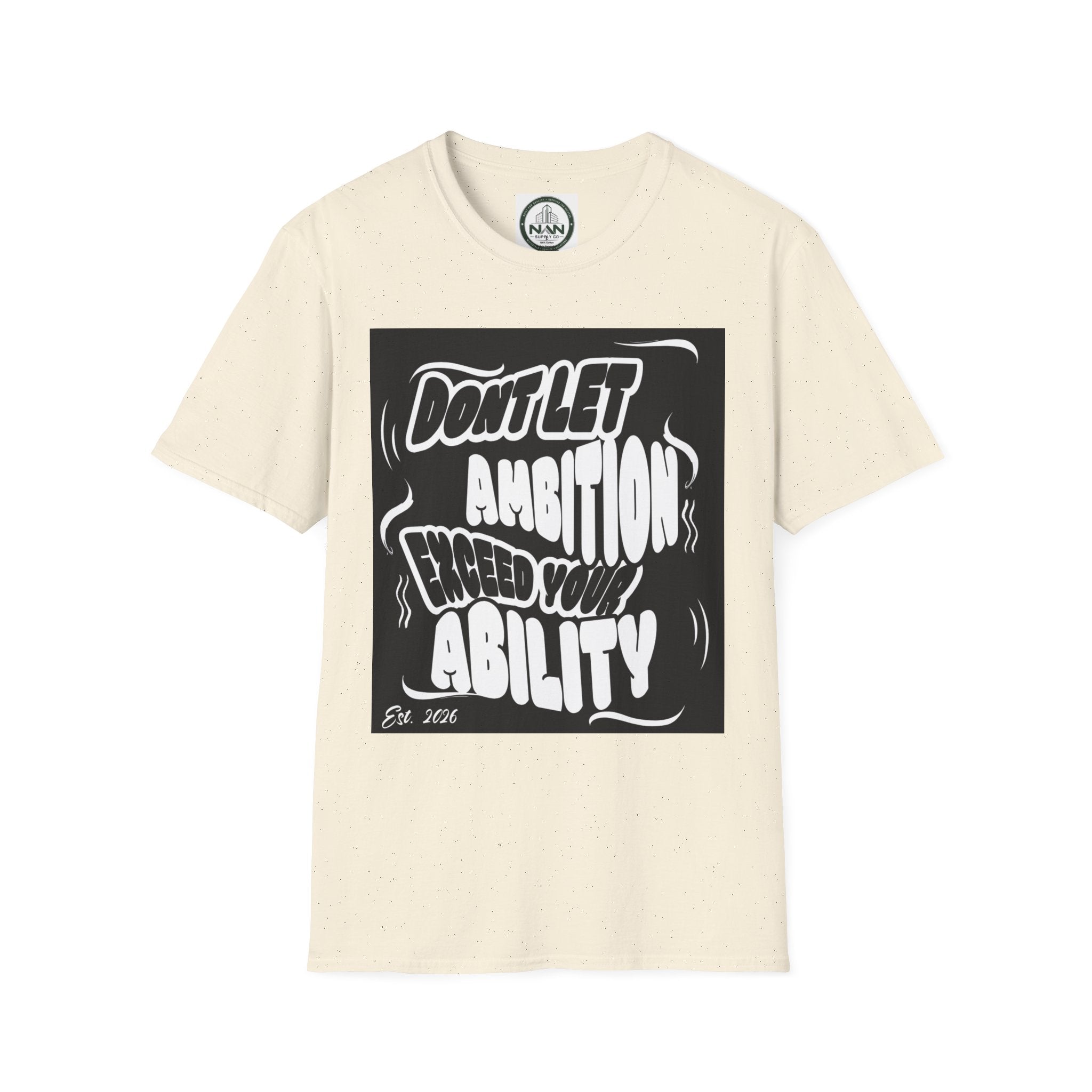 Motivational Tee — "Don't Let Ambition Exceed Your Ability" Graphic T-Shirt