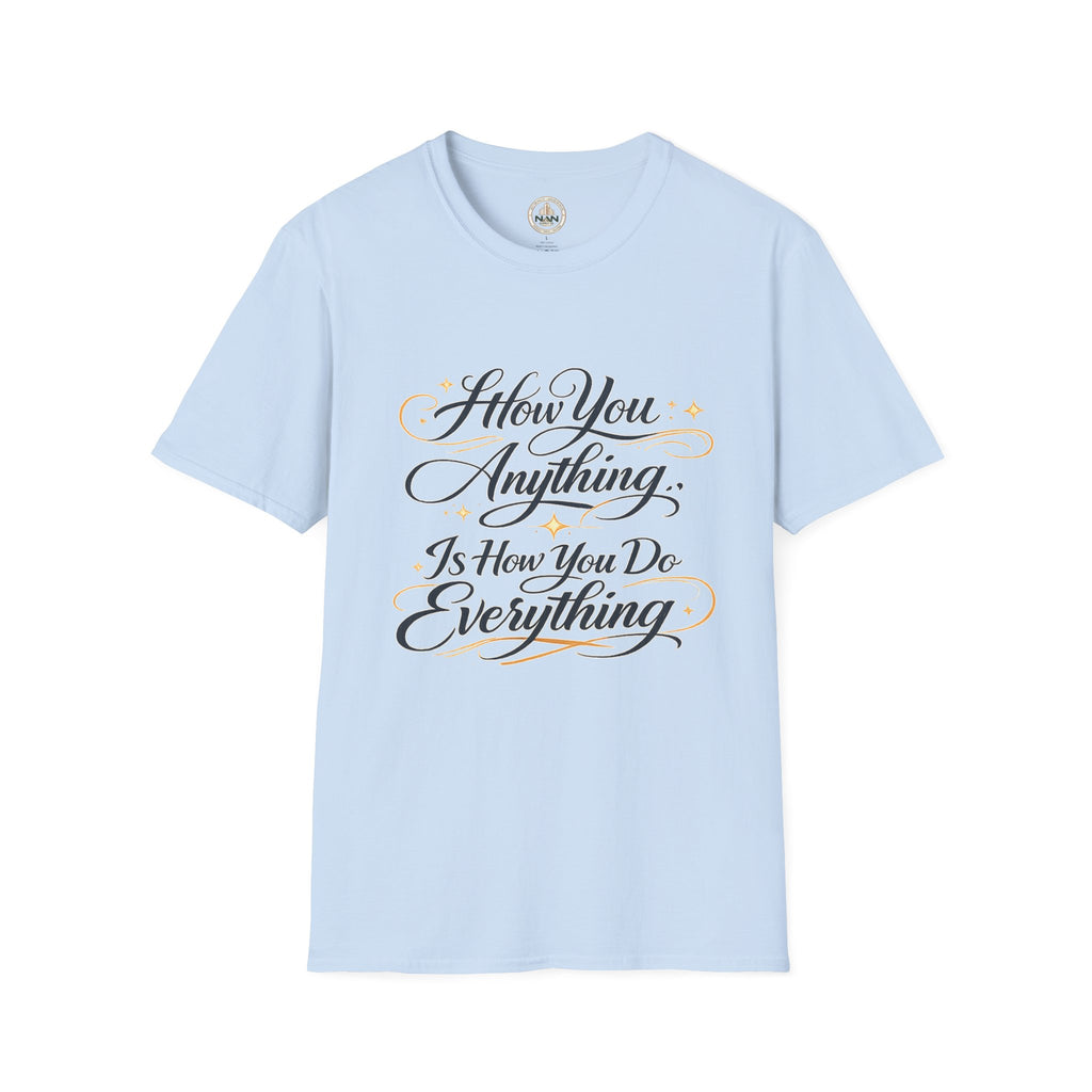 How You Do Anything T-Shirt — Motivational Script Quote Tee