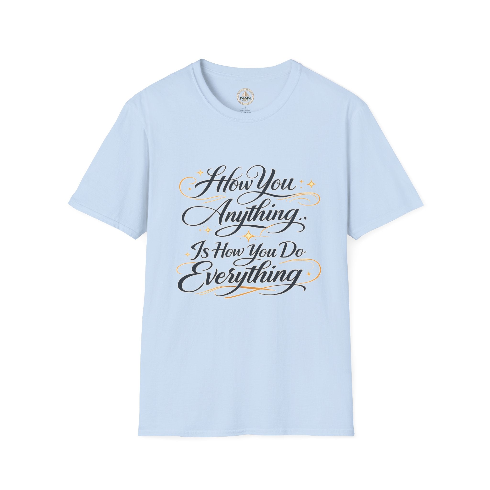 How You Do Anything T-Shirt — Motivational Script Quote Tee