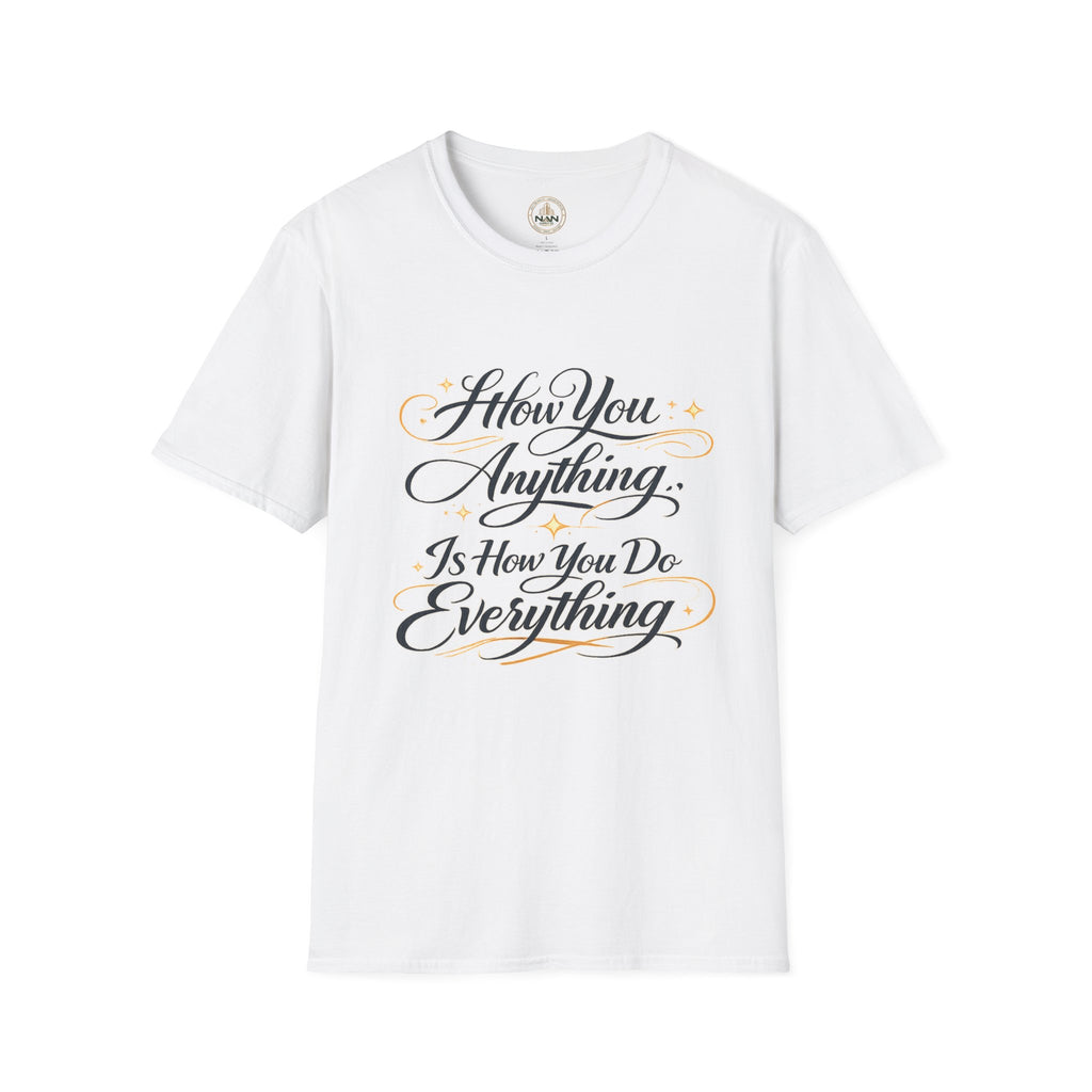 How You Do Anything T-Shirt — Motivational Script Quote Tee