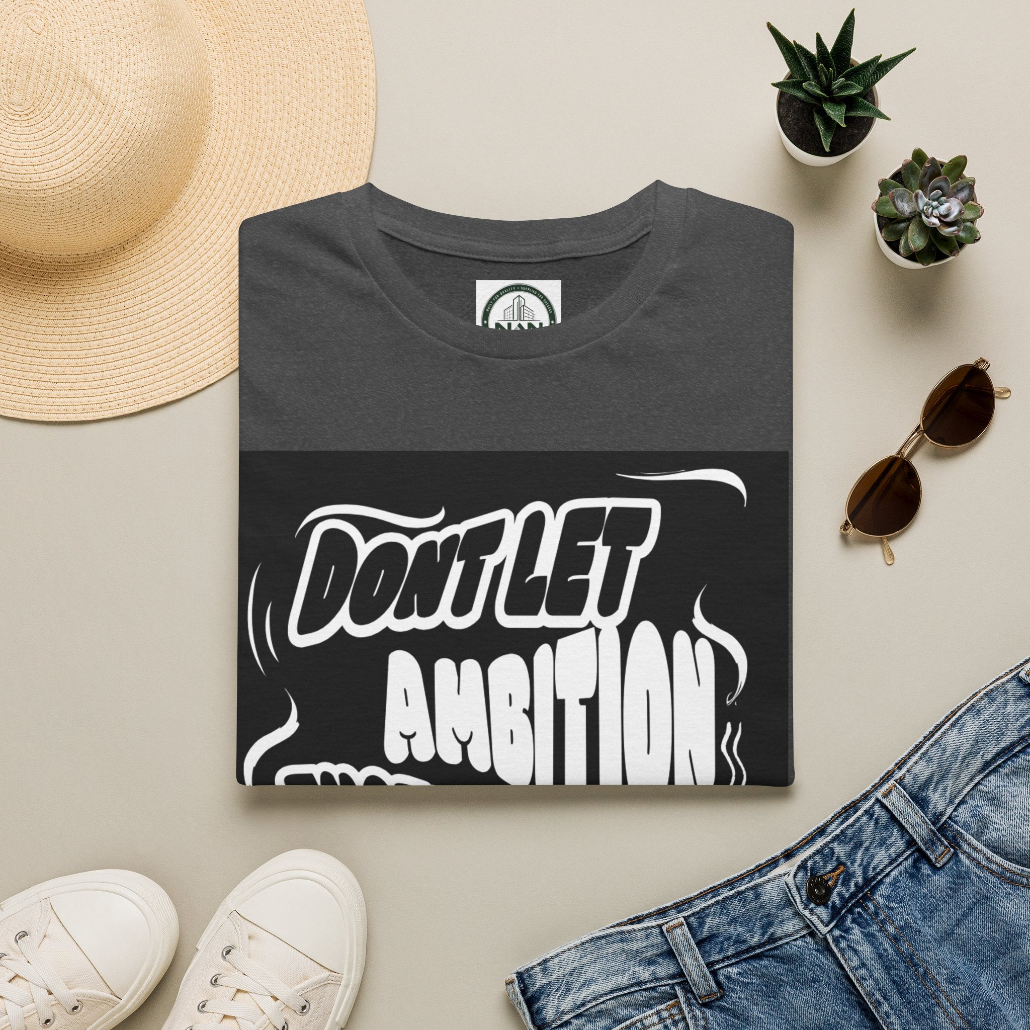 Motivational Tee — "Don't Let Ambition Exceed Your Ability" Graphic T-Shirt