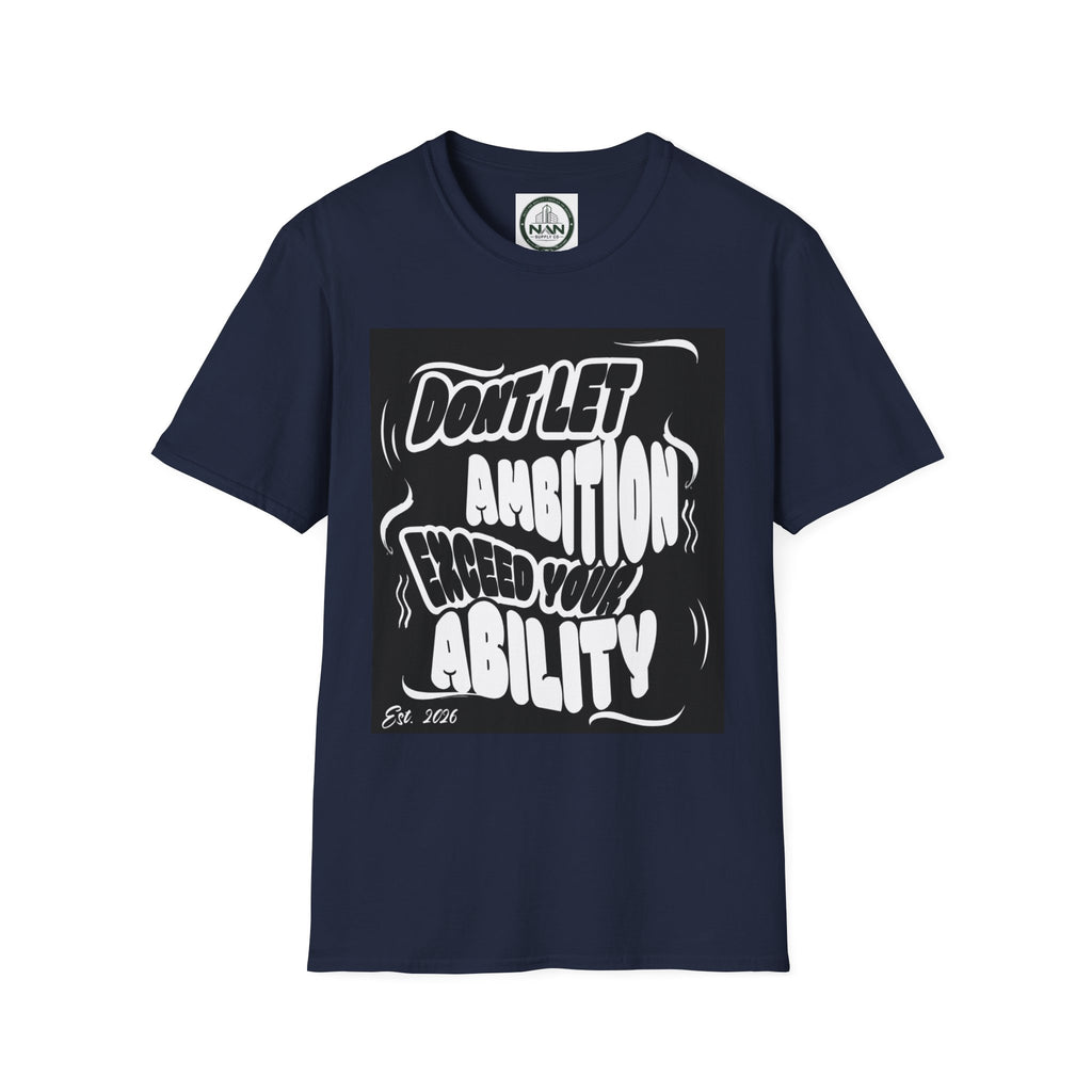 Motivational Tee — "Don't Let Ambition Exceed Your Ability" Graphic T-Shirt