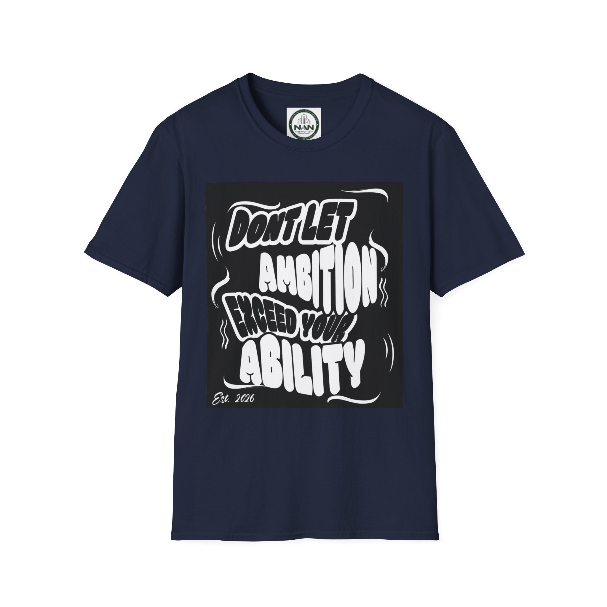 Motivational Tee — "Don't Let Ambition Exceed Your Ability" Graphic T-Shirt