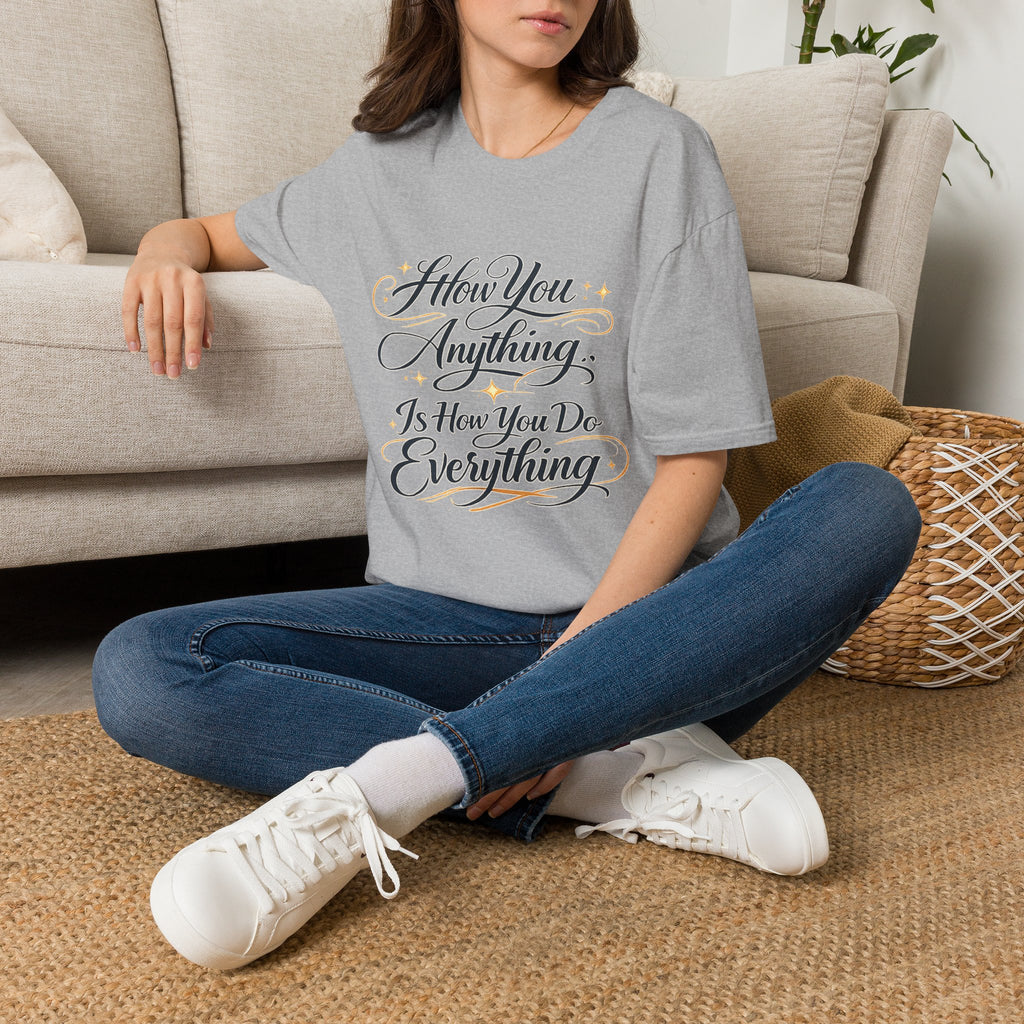 How You Do Anything T-Shirt — Motivational Script Quote Tee