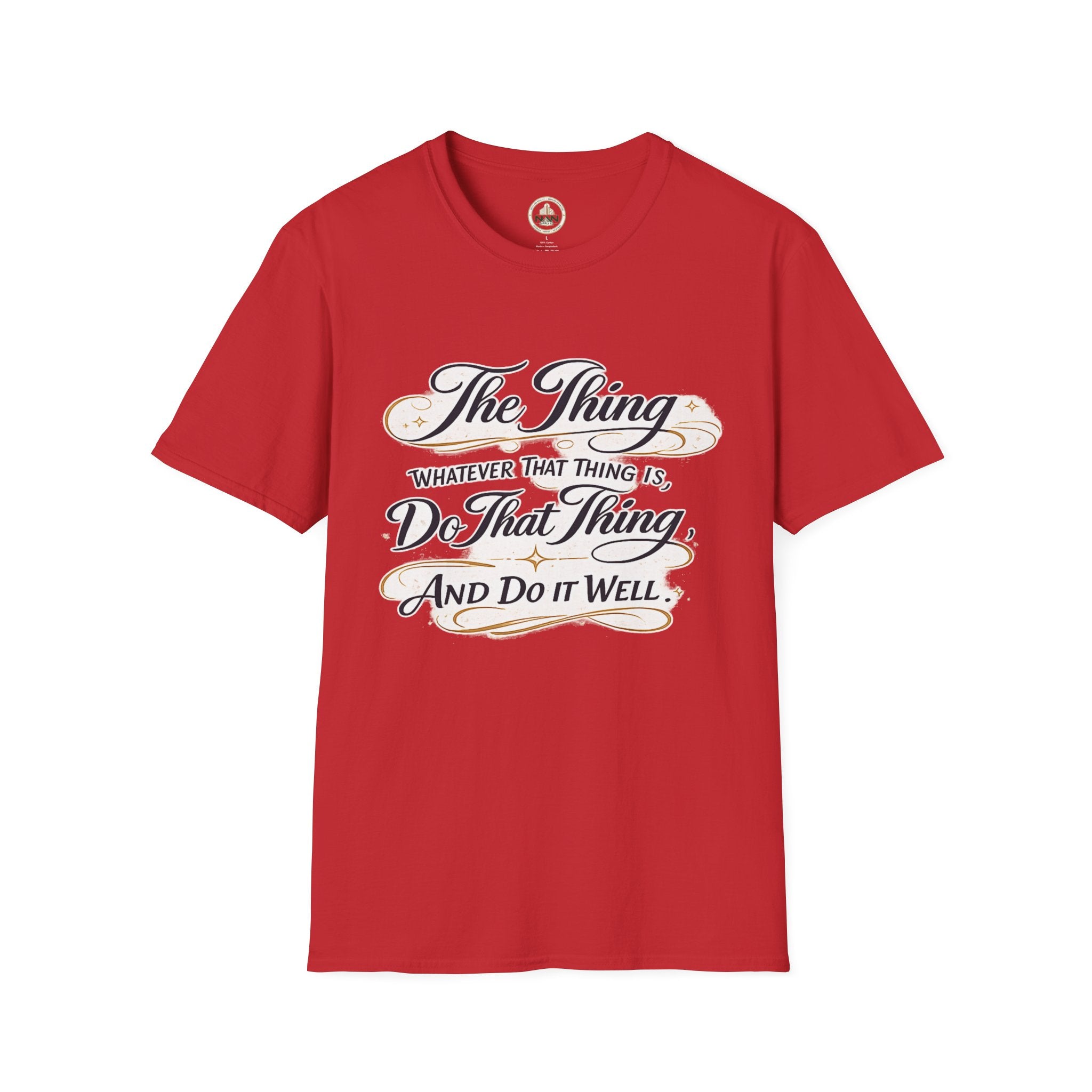 T-Shirt — “The Thing: Whatever That Thing Is, Do That Thing” Inspirational Graphic Tee