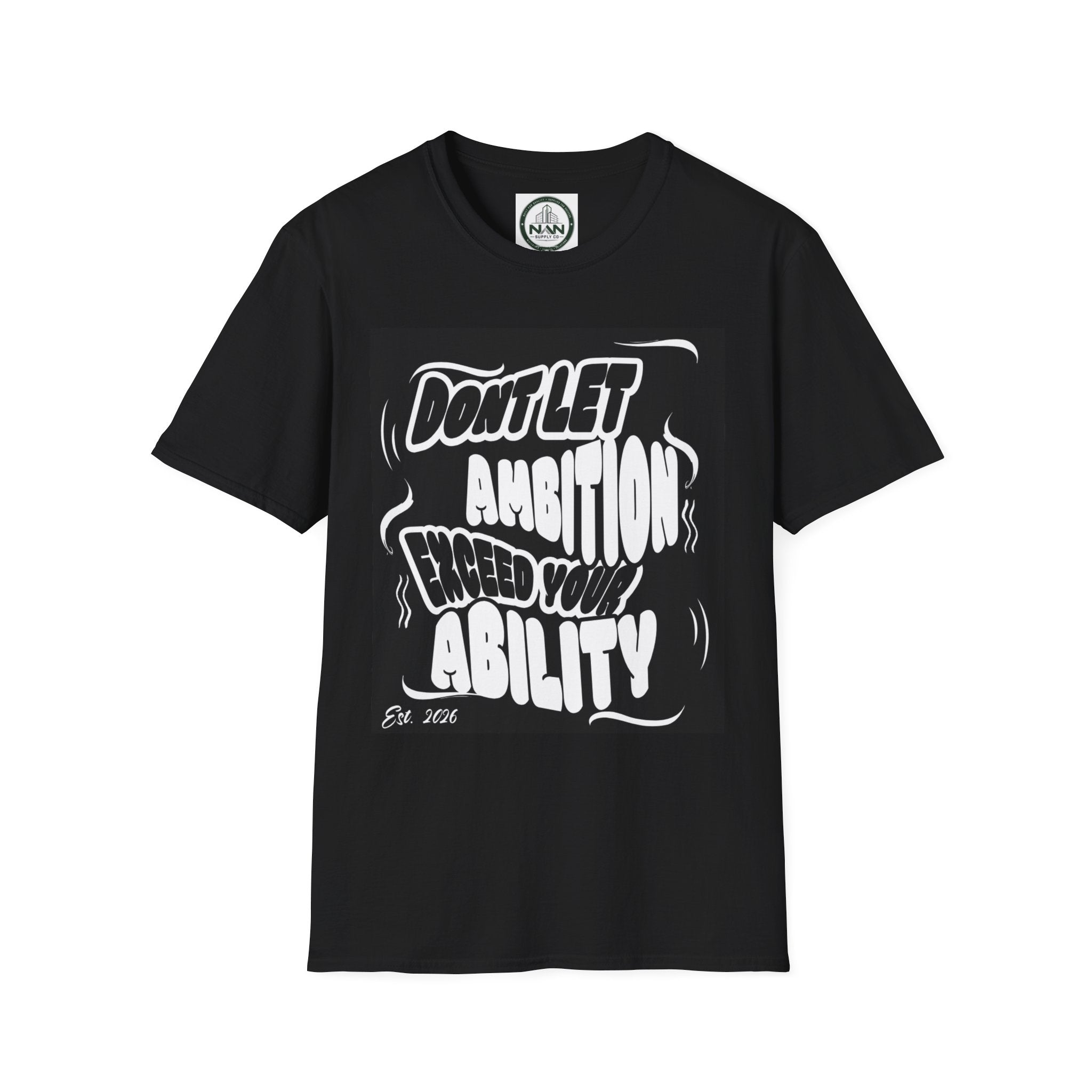 Motivational Tee — "Don't Let Ambition Exceed Your Ability" Graphic T-Shirt