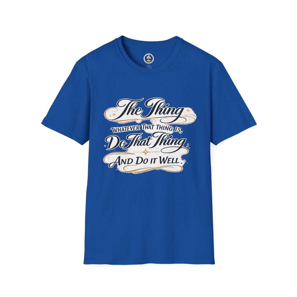 T-Shirt — “The Thing: Whatever That Thing Is, Do That Thing” Inspirational Graphic Tee