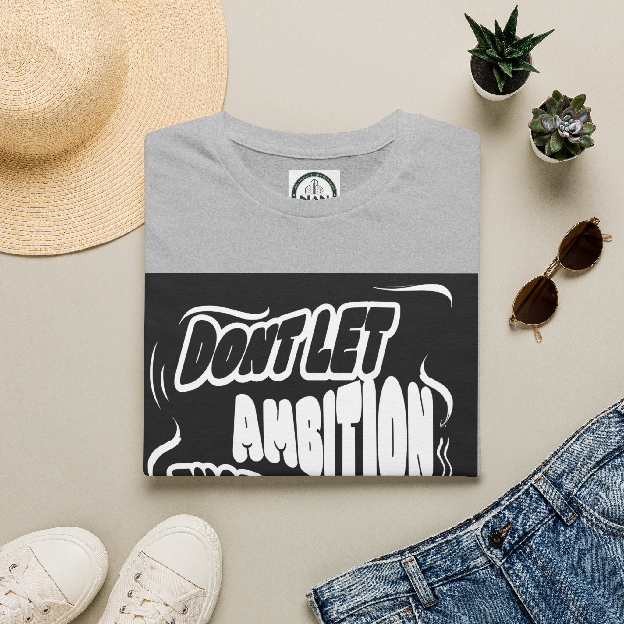 Motivational Tee — "Don't Let Ambition Exceed Your Ability" Graphic T-Shirt