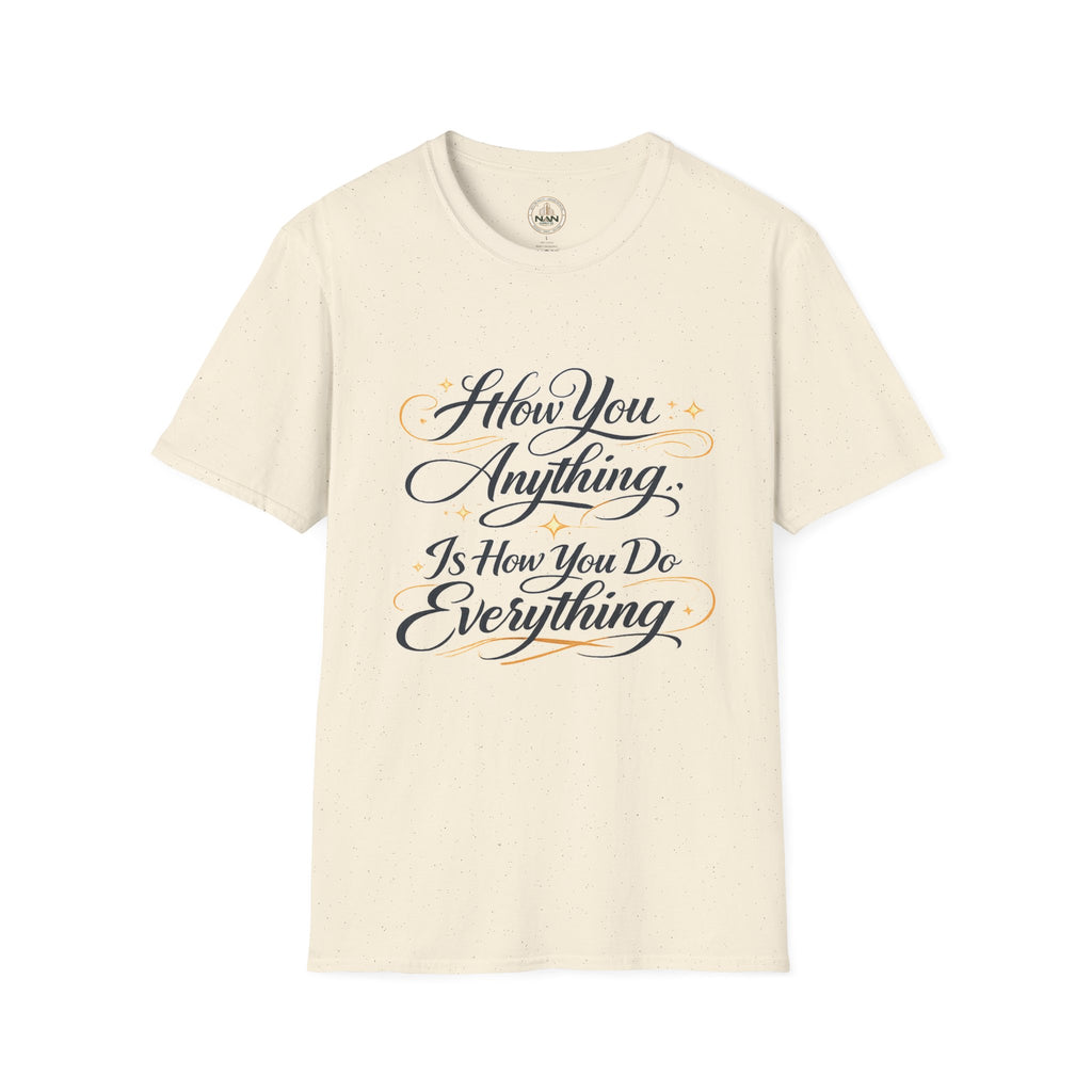 How You Do Anything T-Shirt — Motivational Script Quote Tee