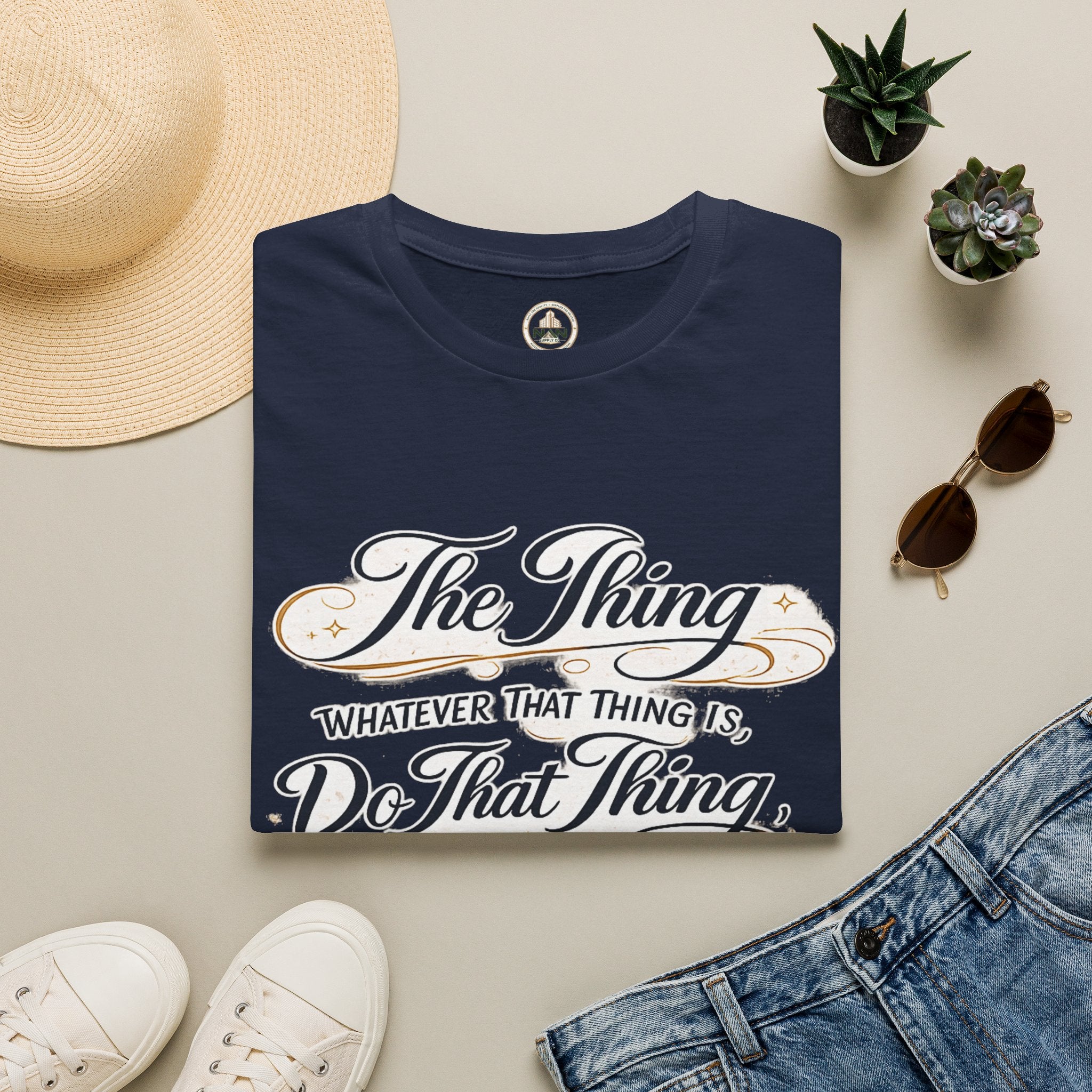 T-Shirt — “The Thing: Whatever That Thing Is, Do That Thing” Inspirational Graphic Tee
