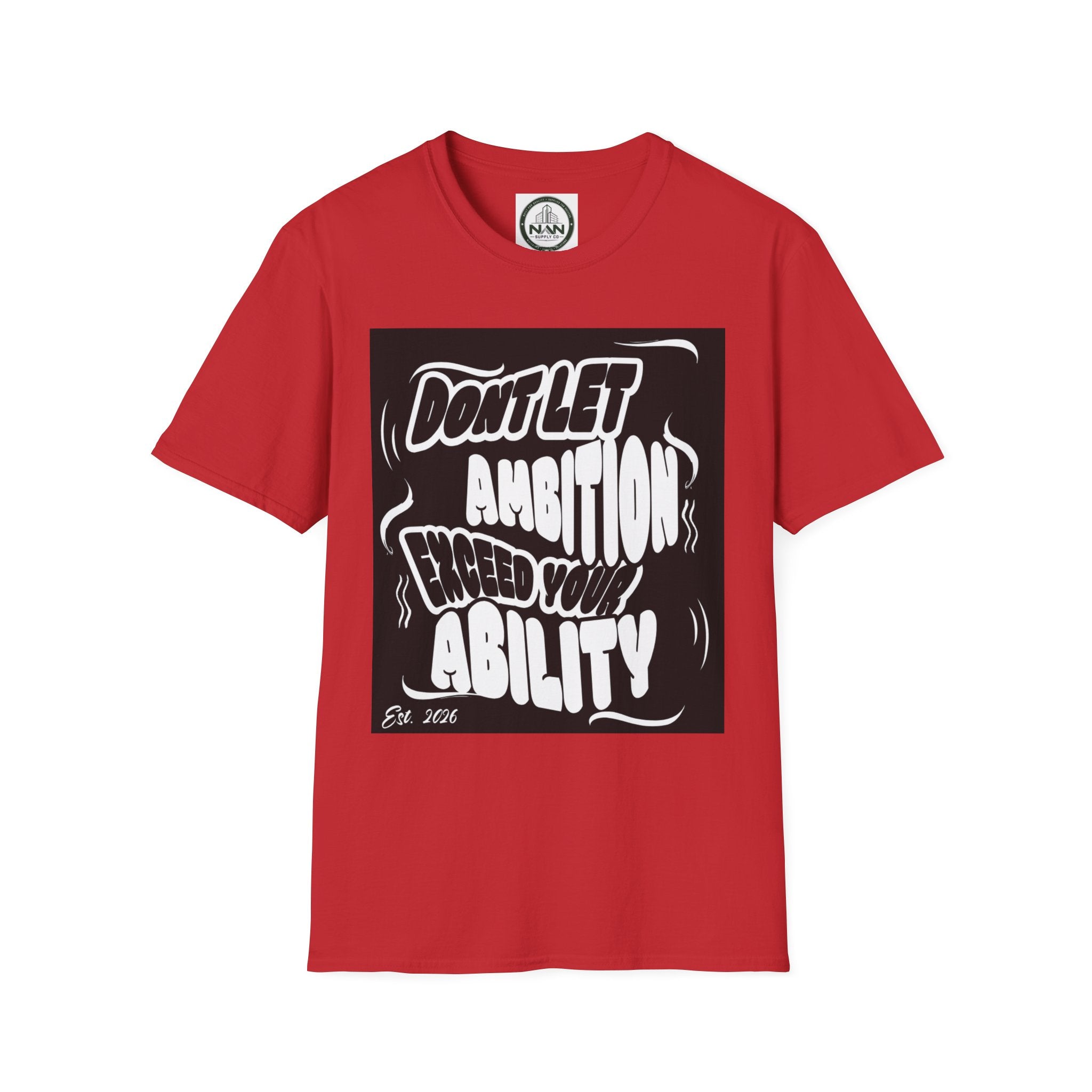 Motivational Tee — "Don't Let Ambition Exceed Your Ability" Graphic T-Shirt