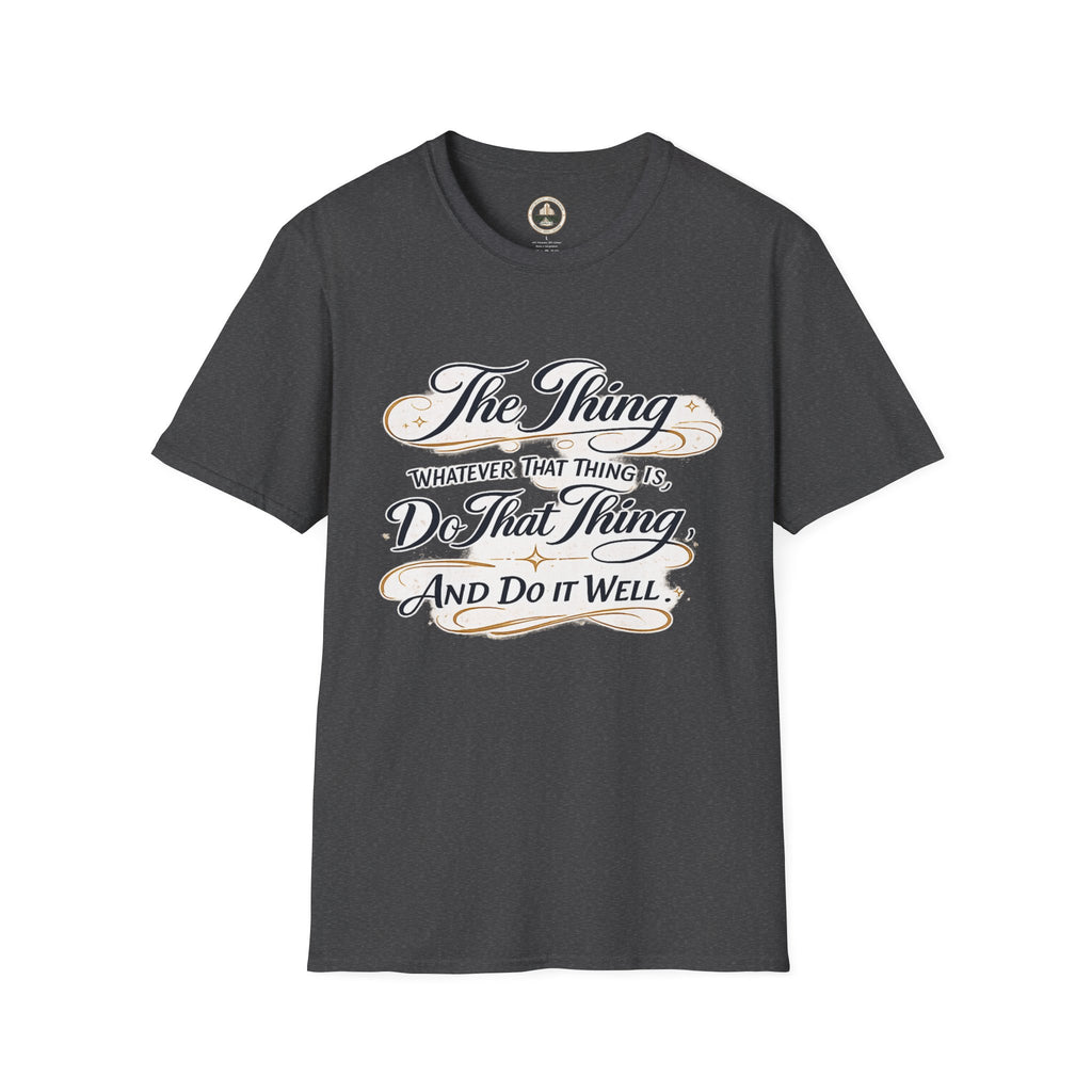 T-Shirt — “The Thing: Whatever That Thing Is, Do That Thing” Inspirational Graphic Tee