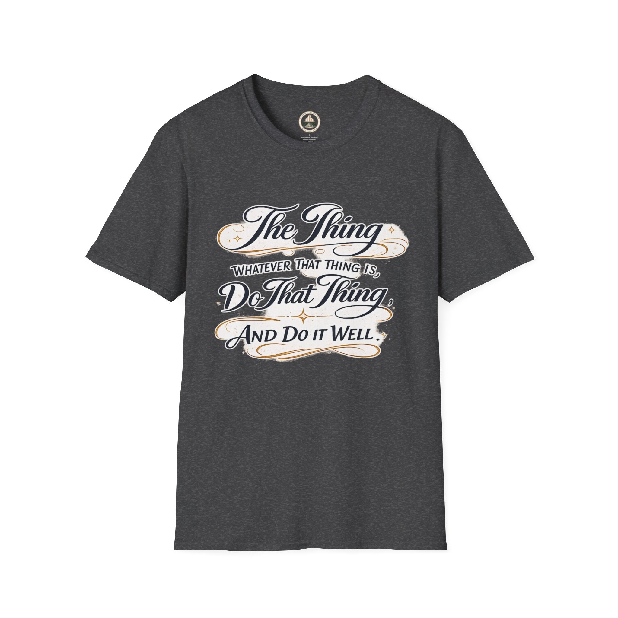 T-Shirt — “The Thing: Whatever That Thing Is, Do That Thing” Inspirational Graphic Tee