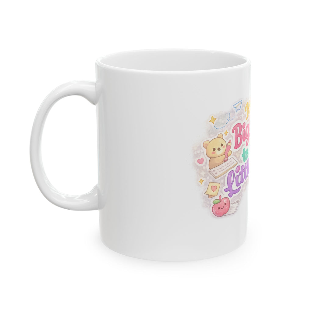 Teacher Appreciation Ceramic Mug — “It Takes a Big Heart to Shape Little Minds” (11oz/15oz)