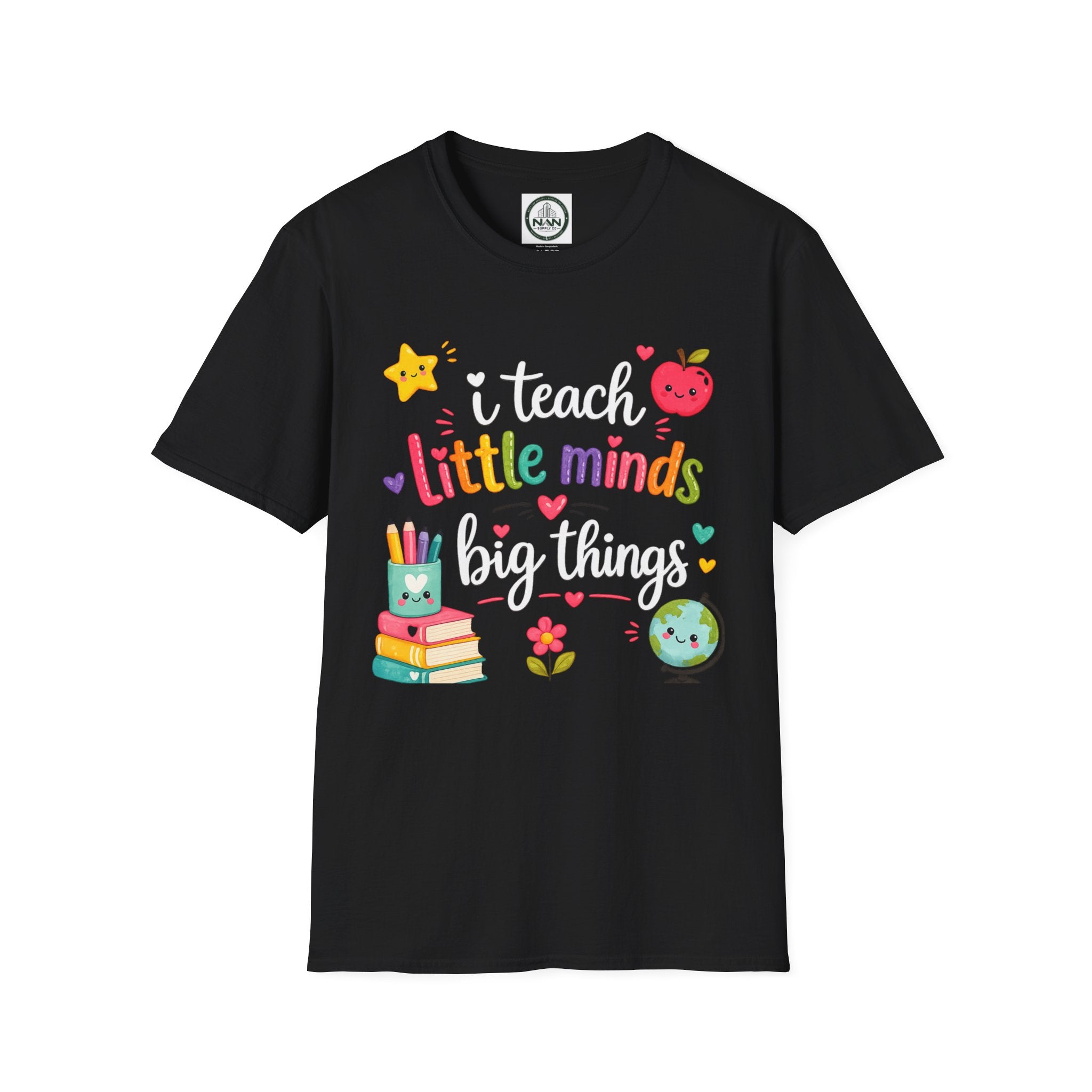 Teacher T-Shirt — "I Teach Little Minds Big Things" Cute Colorful Graphic