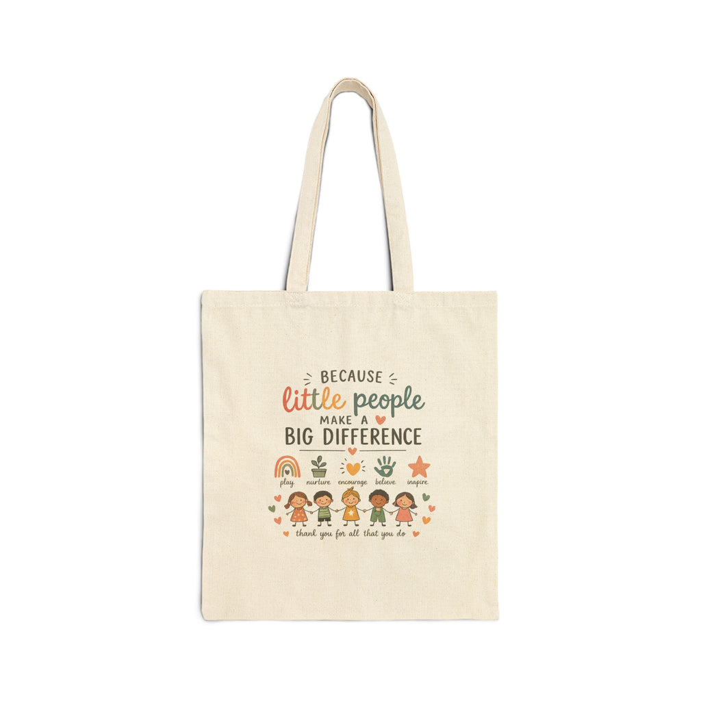 Canvas Tote Bag — "Because Little People Make a Big Difference" Kids Teacher Gift