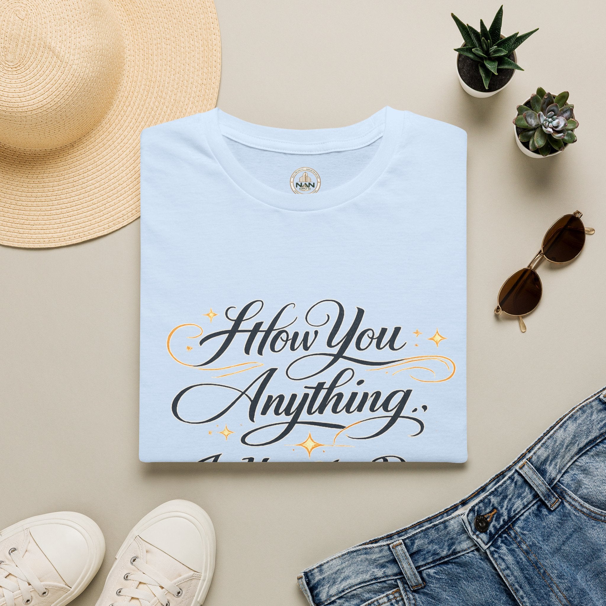 How You Do Anything T-Shirt — Motivational Script Quote Tee