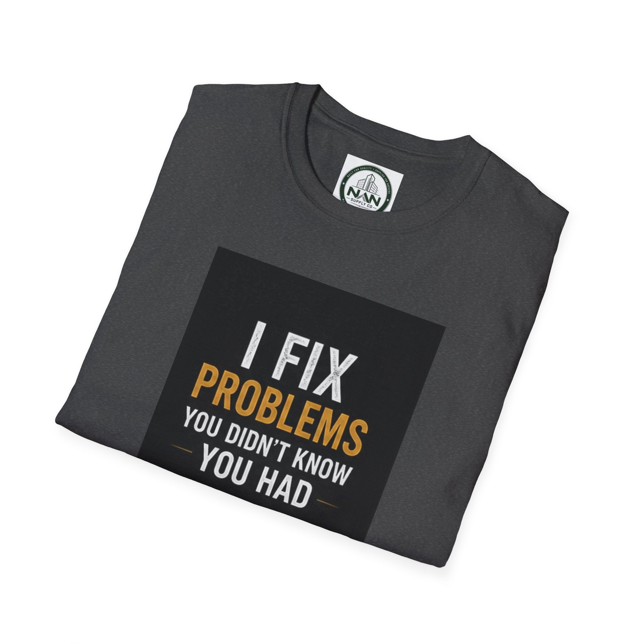 T‑Shirt — "I Fix Problems You Didn’t Know You Had" Logo Tee for Engineers & Consultants