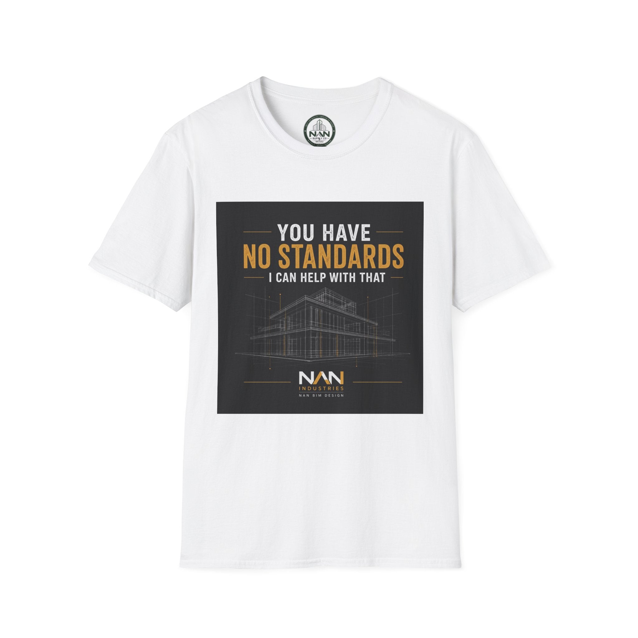 "You Have No Standards, I Can Help With That" Logo Tee